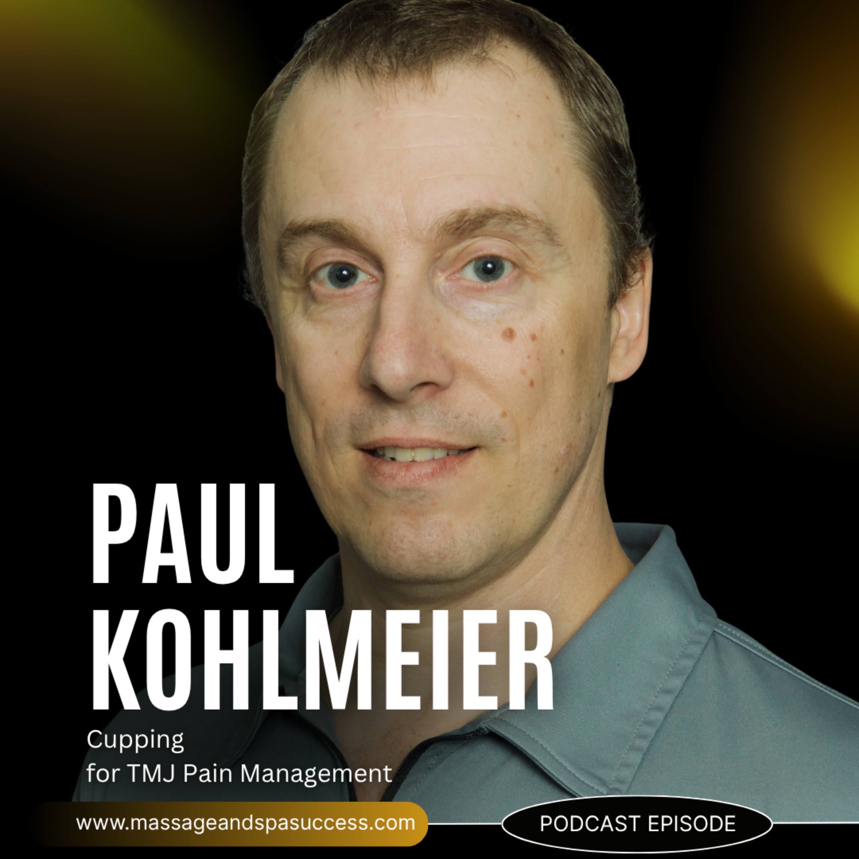 Paul Kohlmeier – Cupping for TMJ Pain Management episode artwork