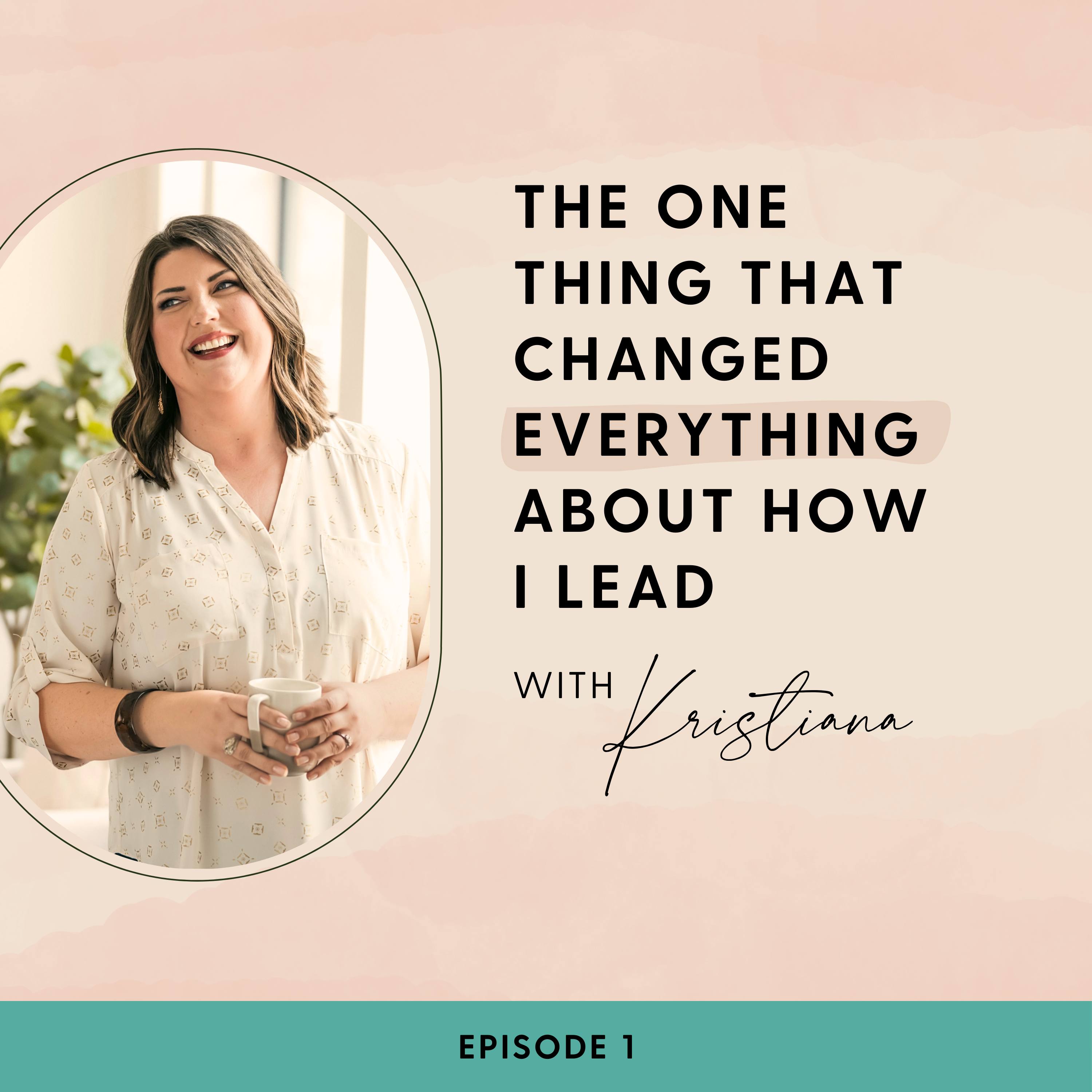 Episode 1: The one thing that changed everything about how I lead episode artwork