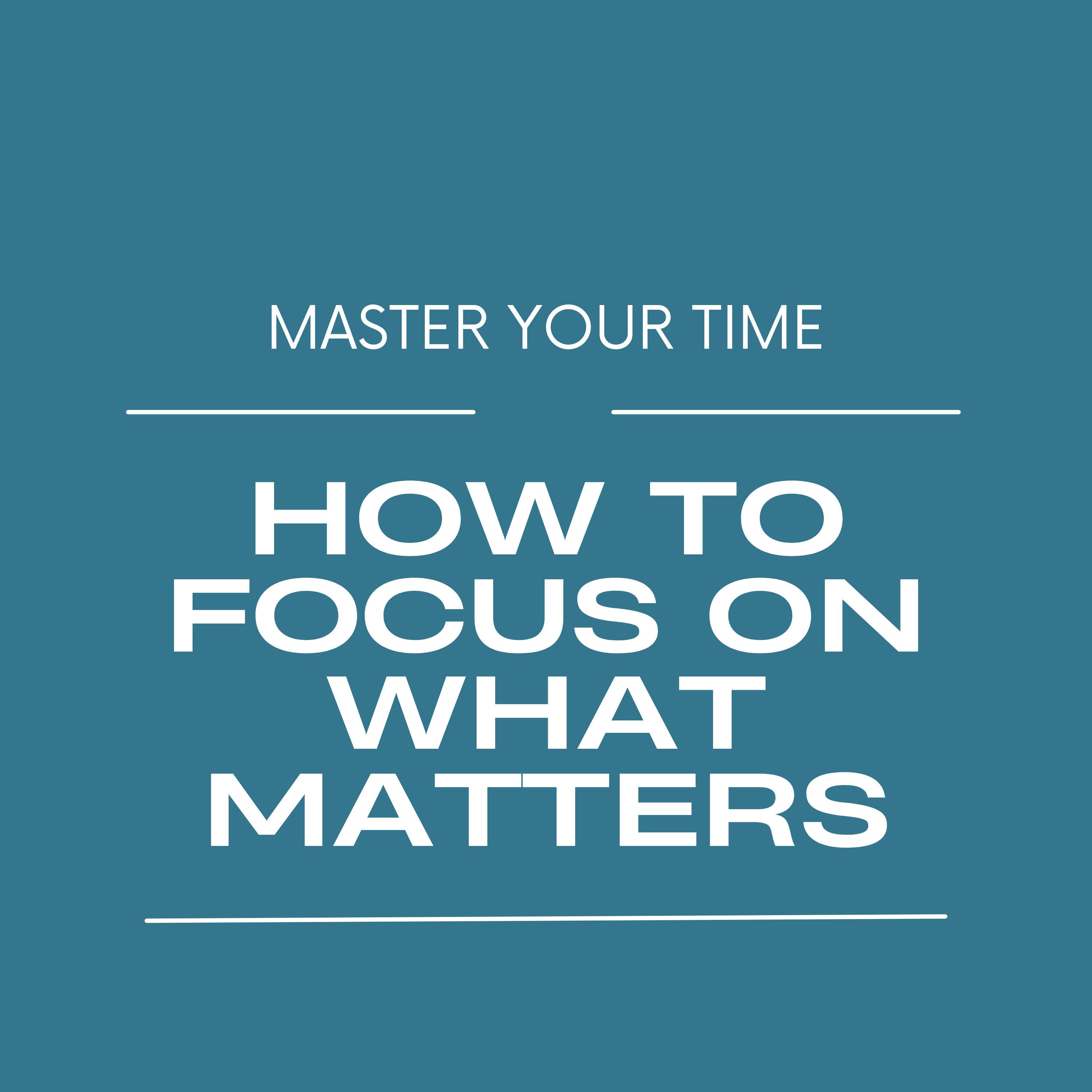 E9 Master Your Time: How to Focus on What Matters episode artwork