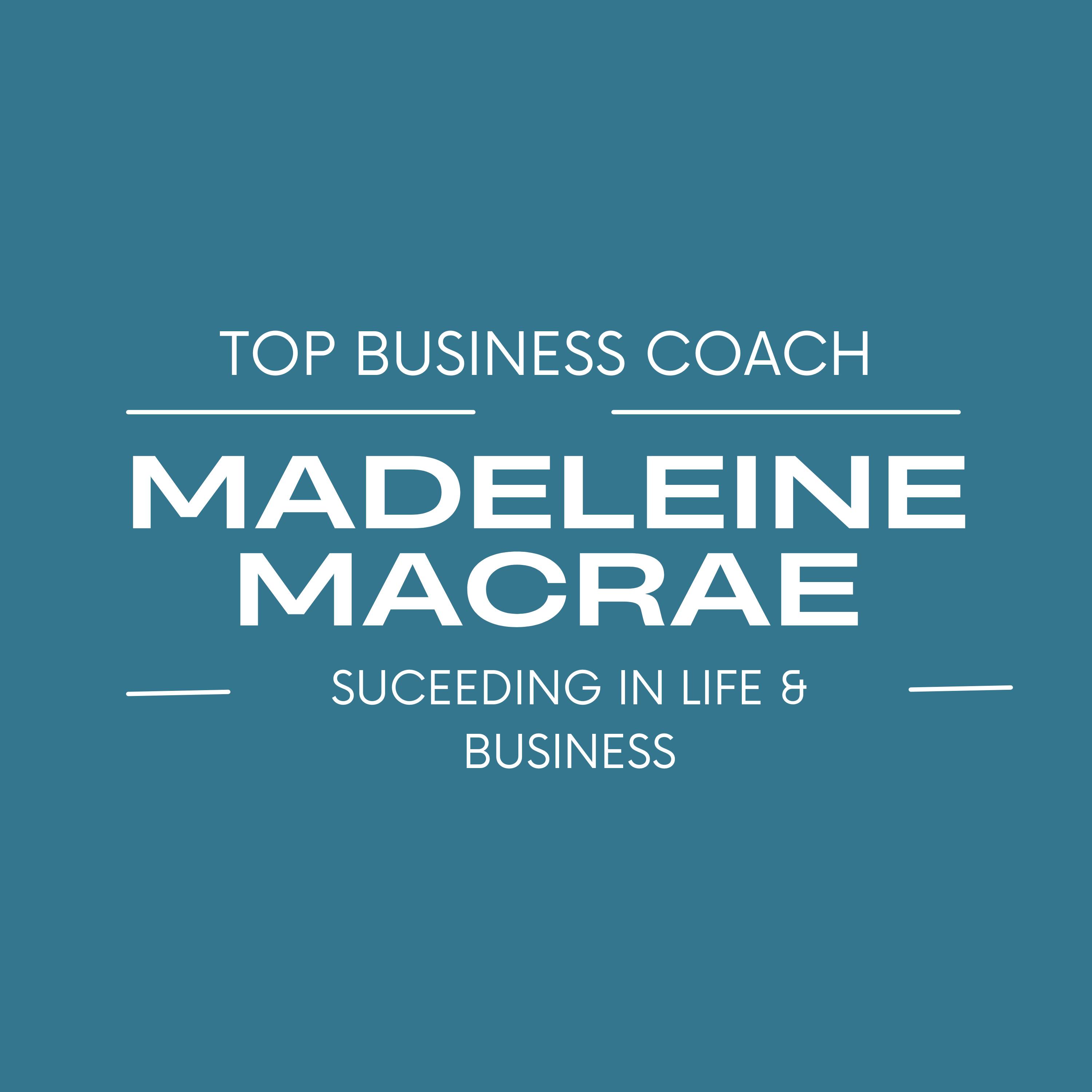 E7 Top Business Coach Madeleine MacRae on Succeeding in Life & Business episode artwork