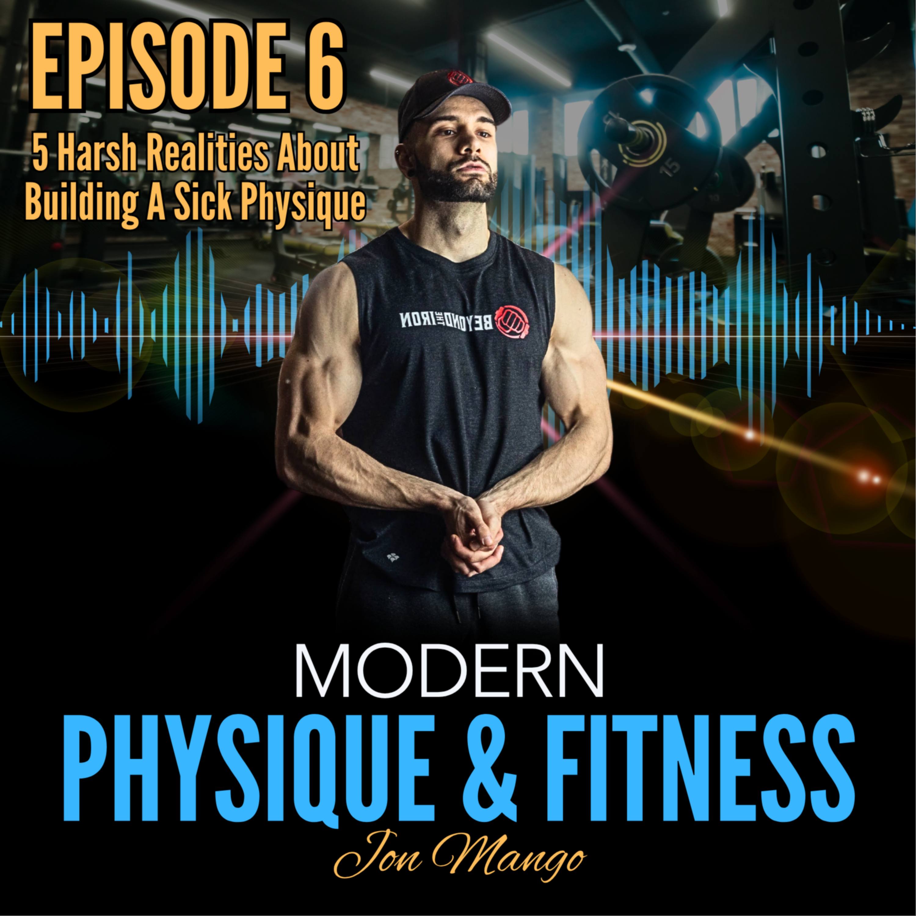 5 Harsh Truths Of Building An Elite Physique