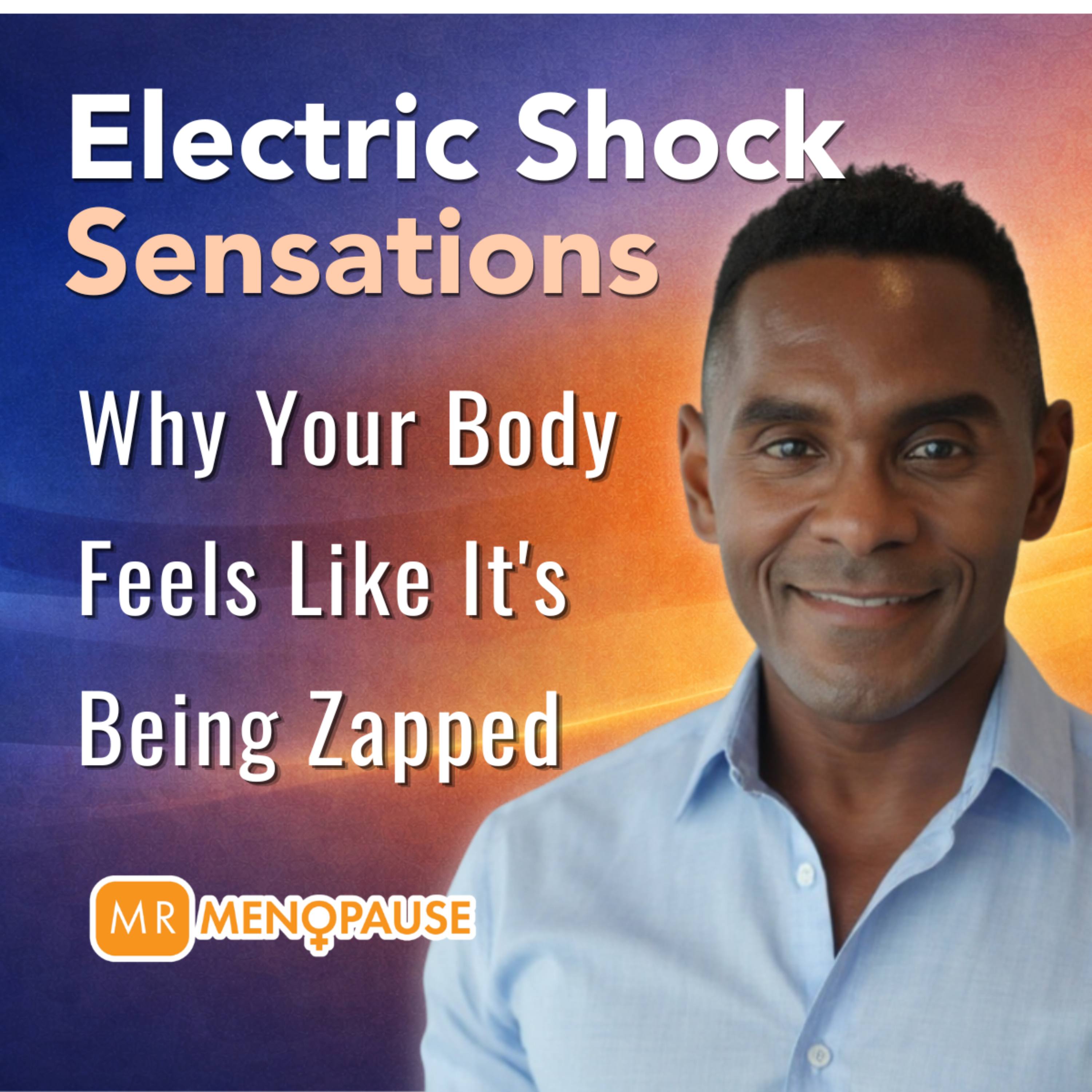 Electric Shock Sensations & Menopause | Why Your Body Feels Like It's Being Zapped episode artwork