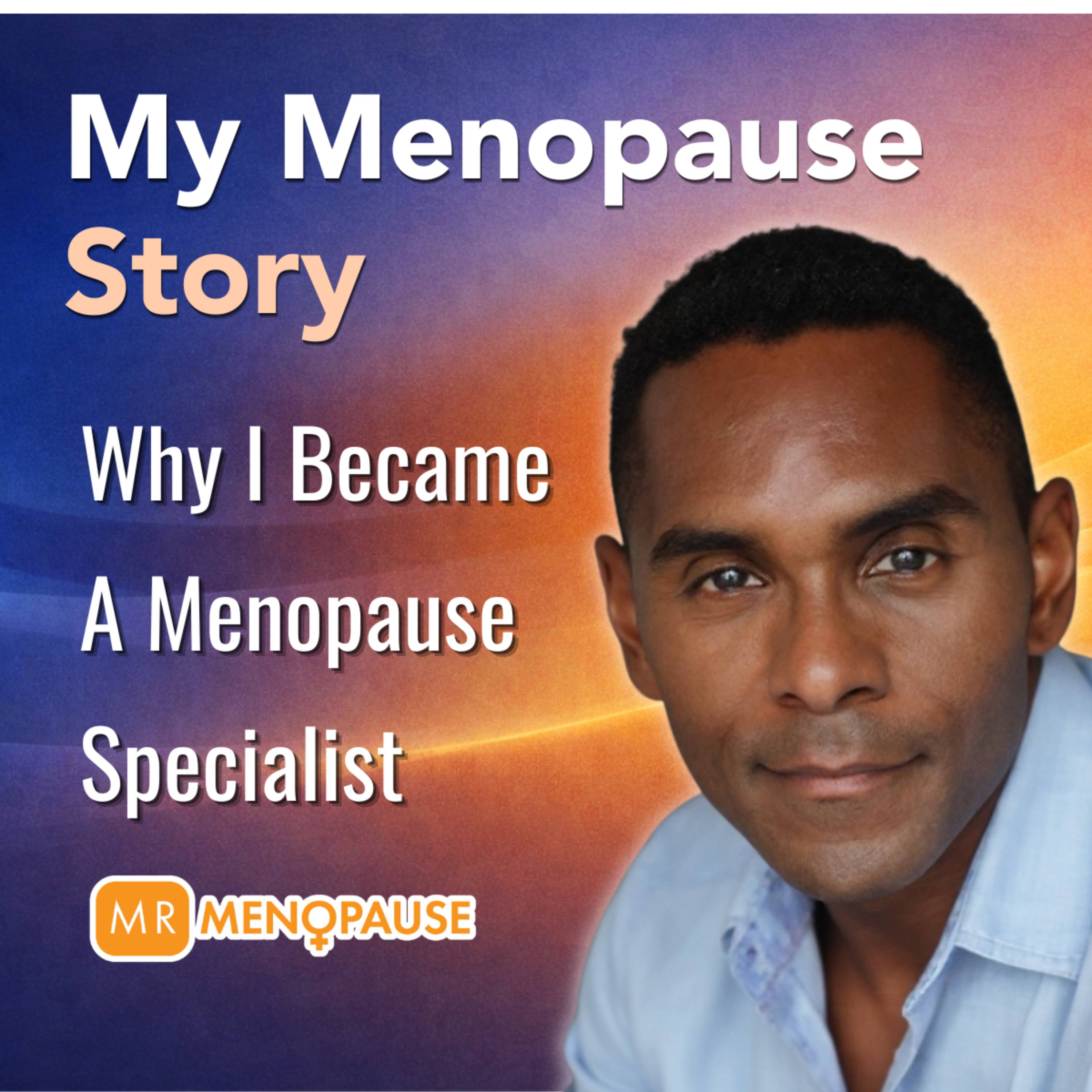 Mr. Menopause: My Menopause Story episode artwork