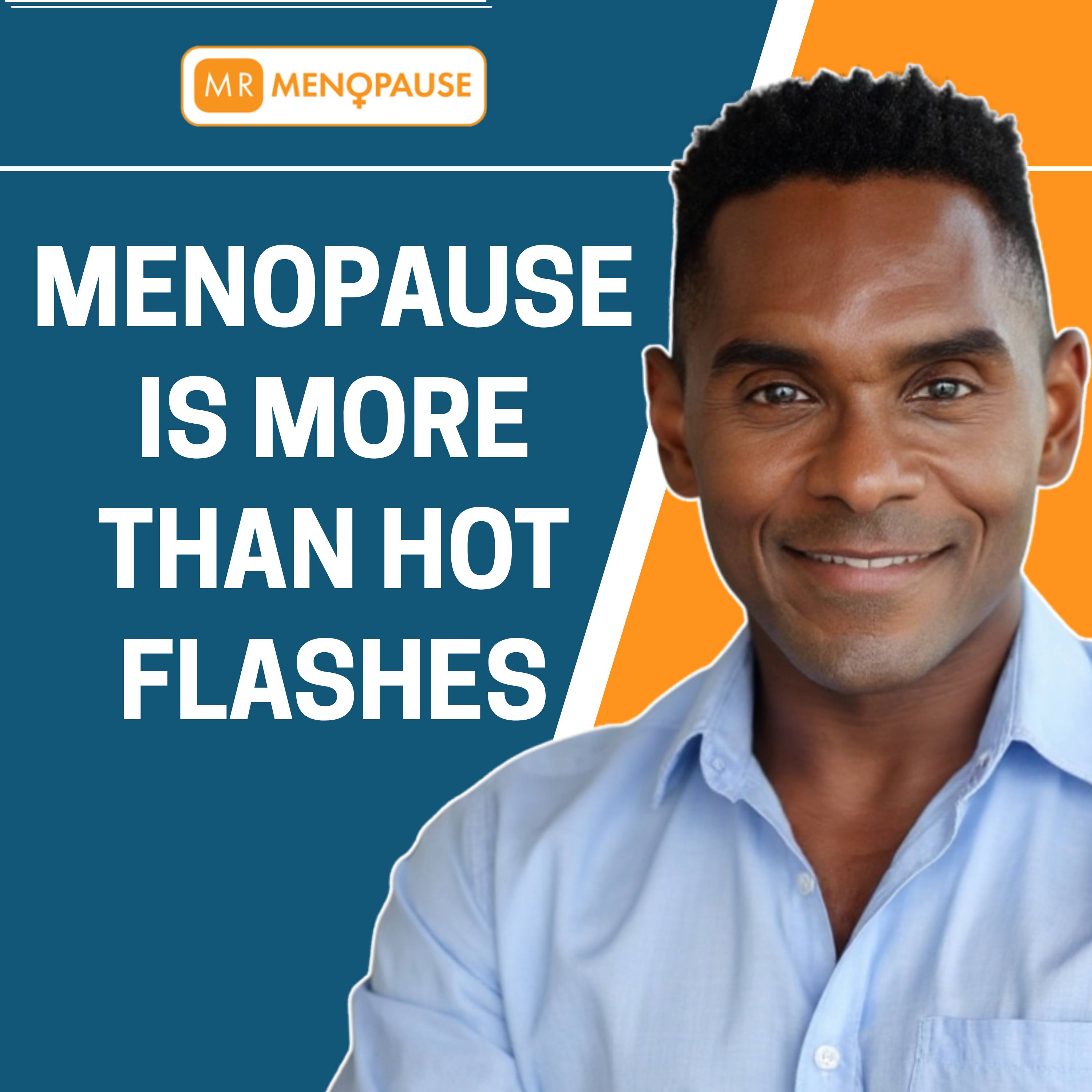 More Than Hot Flashes: The Menopause Conversation Everyone Needs to Hear episode artwork