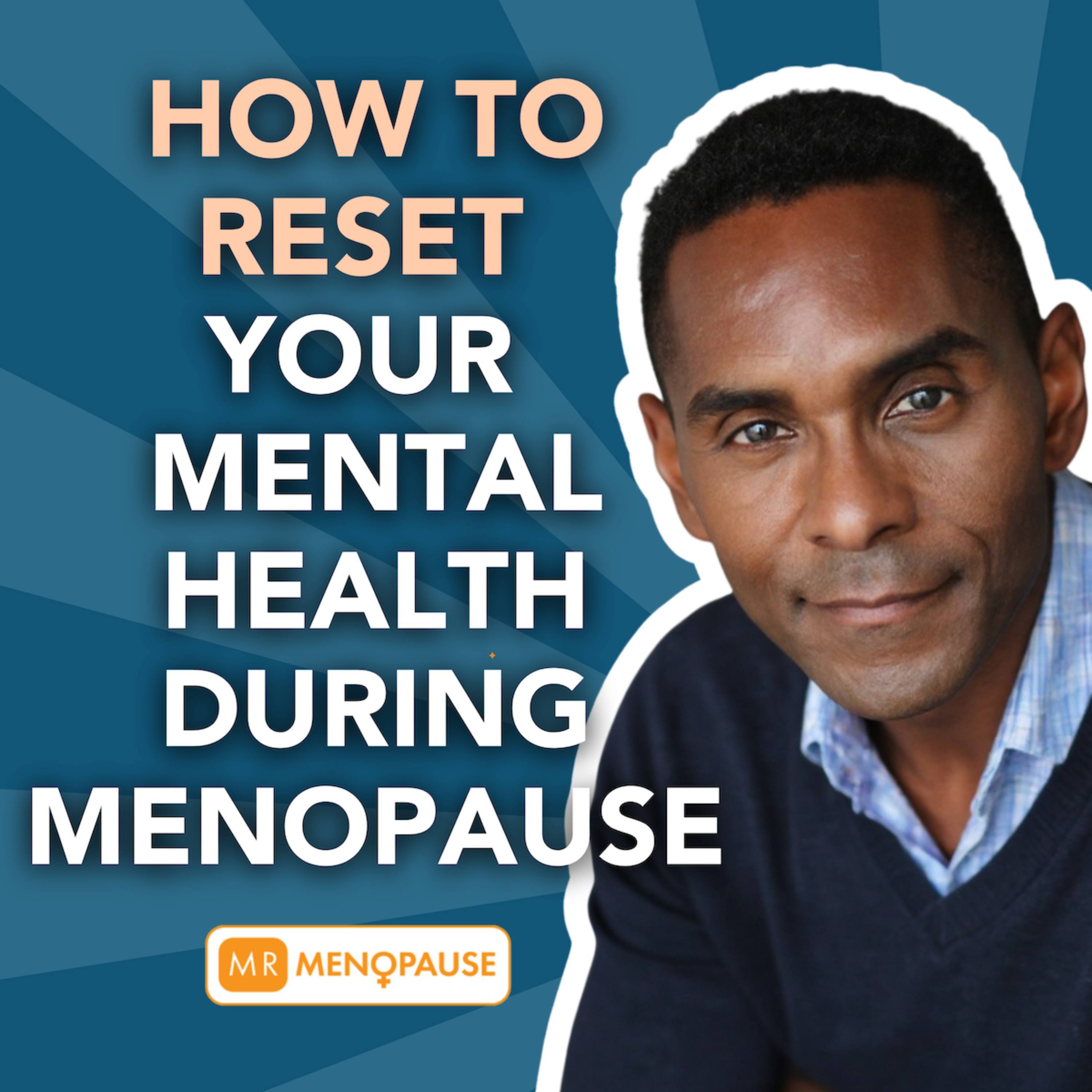 How To Reset Your Mental & Emotional Health During Menopause episode artwork