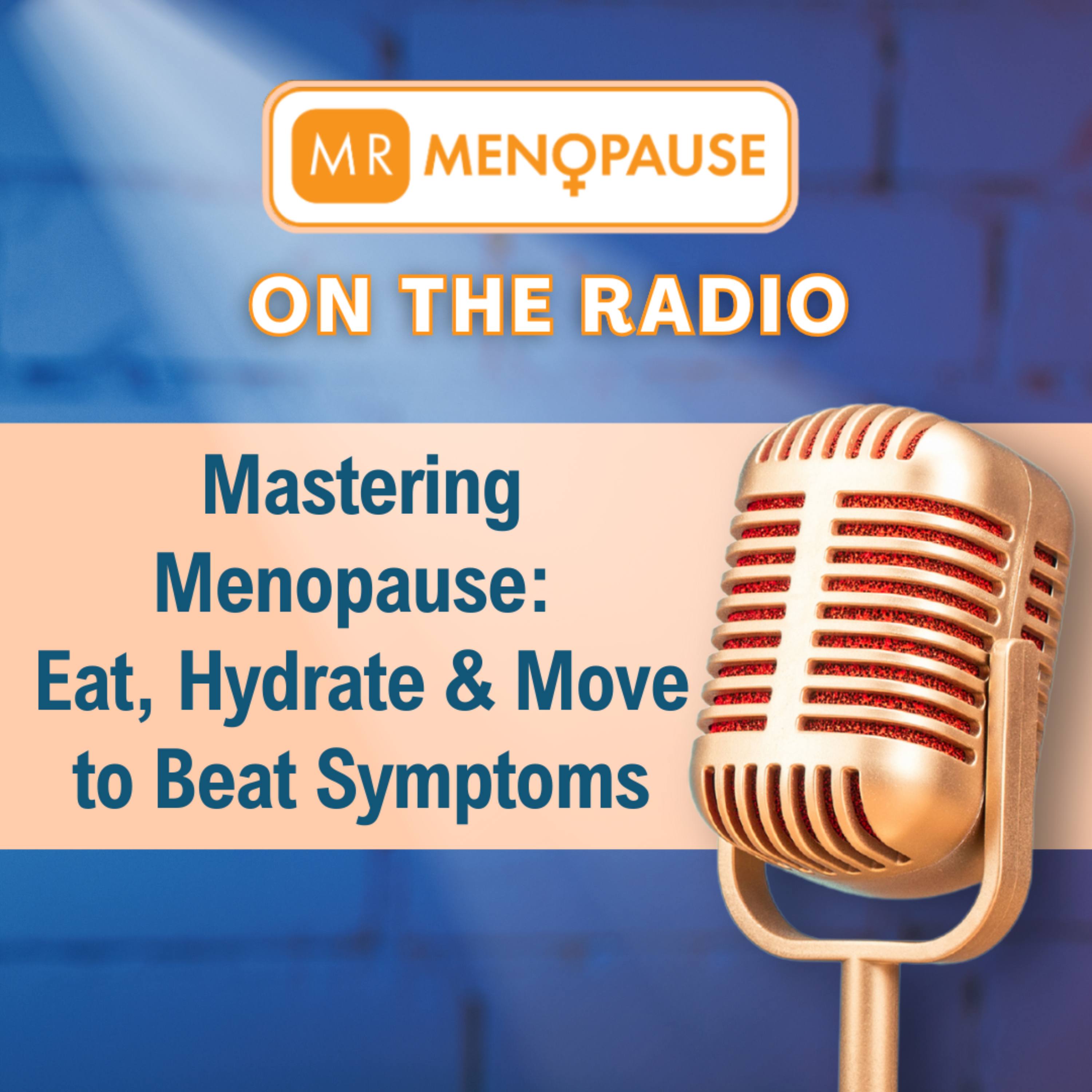 Menopause Mastery: Eat, Hydrate & Move To Beat Symptoms episode artwork