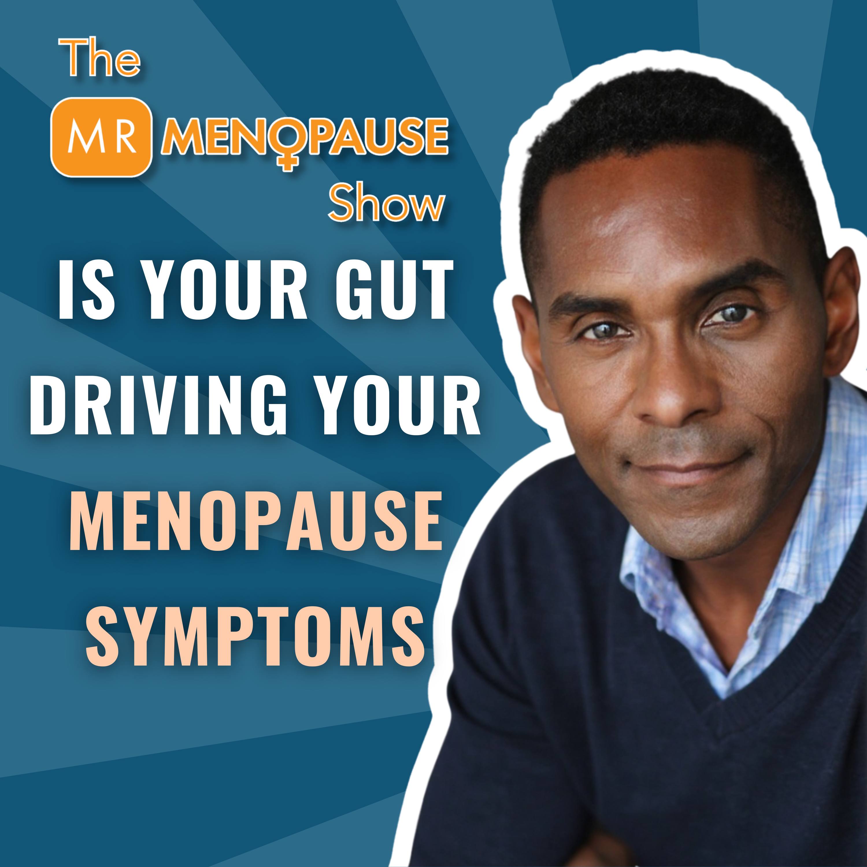 Beyond Hot Flashes: Your Gut’s Role in Menopause Wellness episode artwork