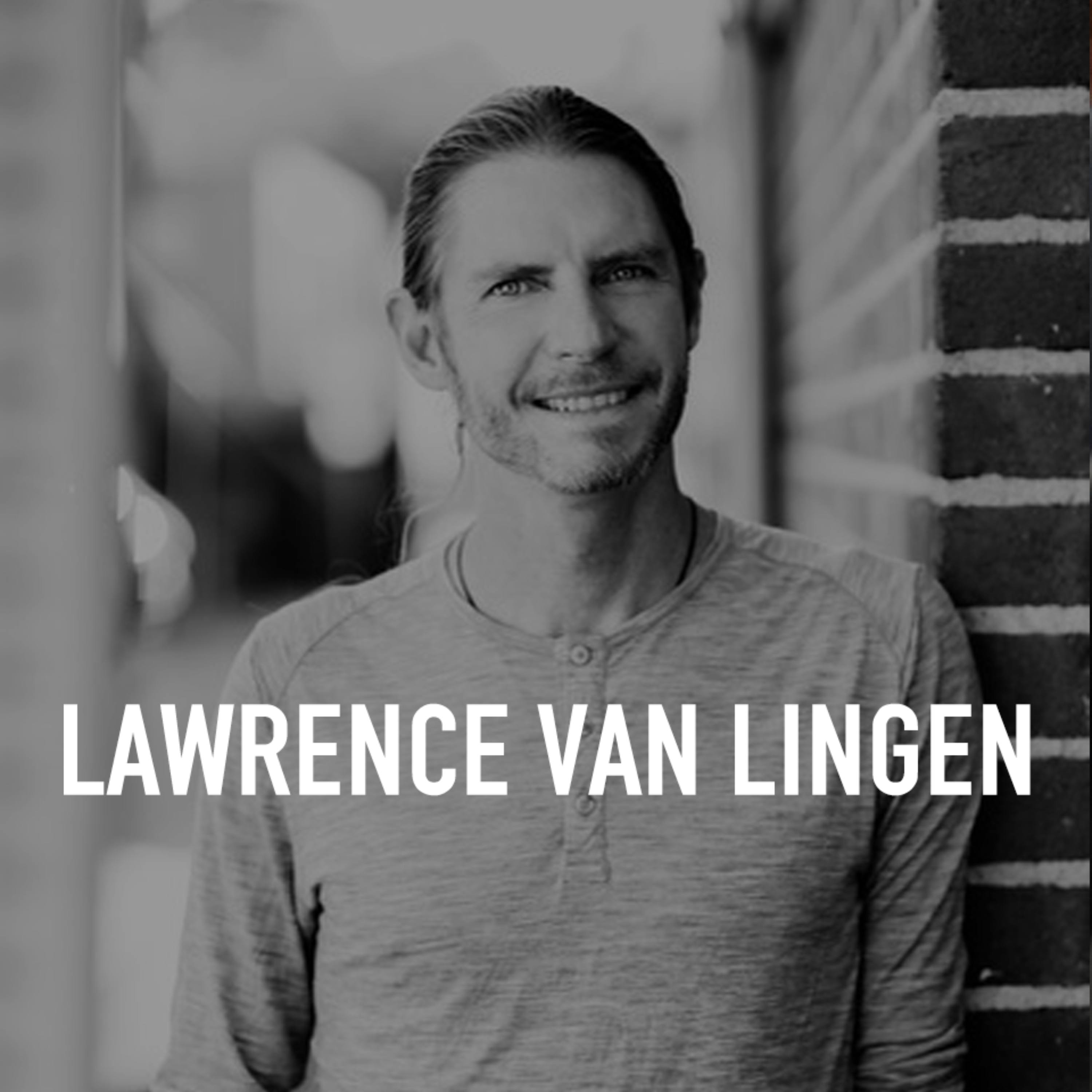 Unlock Your Flow: Lawrence Van Lingen on Movement, Manifestation, and Living with Purpose