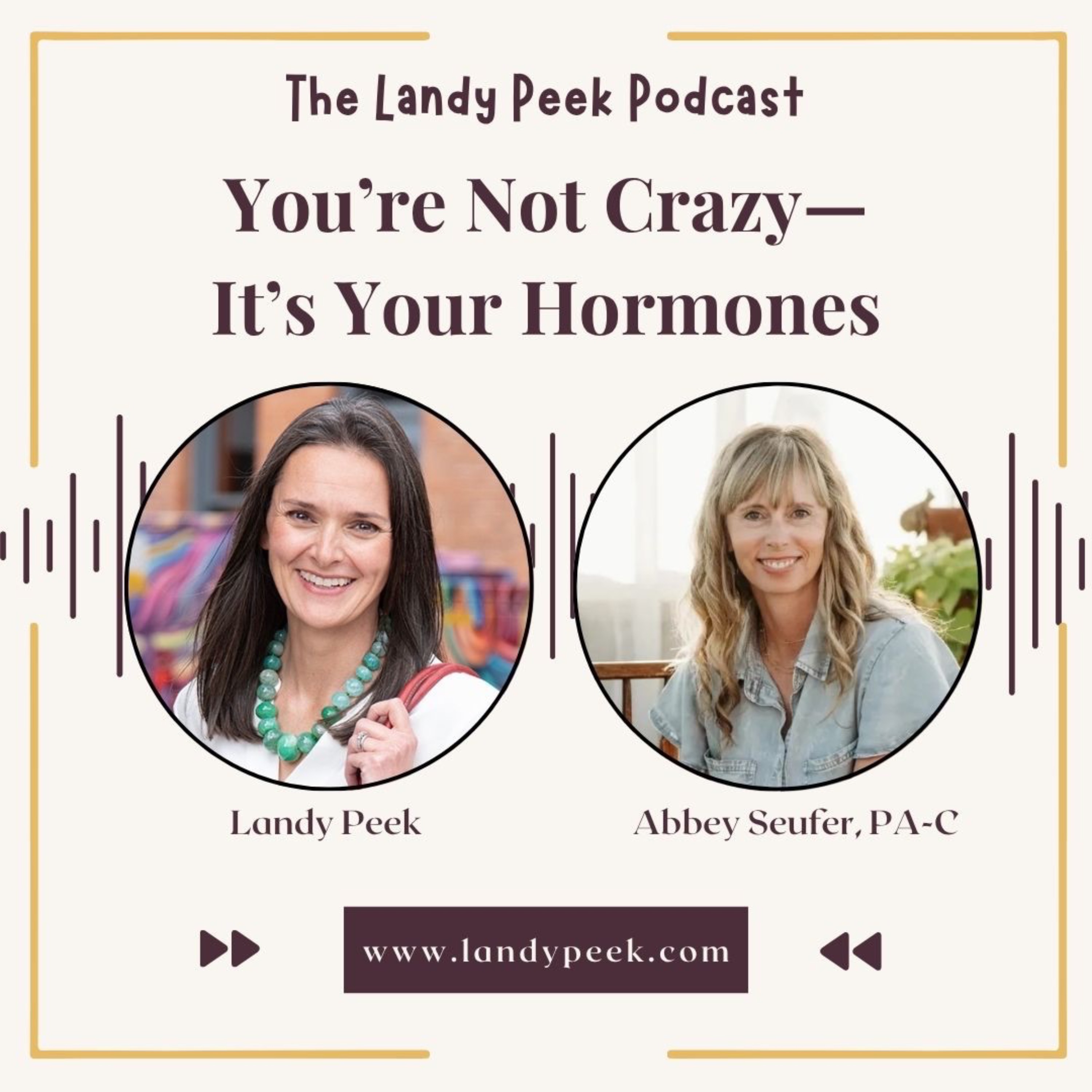 Episode #42 You're Not Crazy--It's Your Hormones