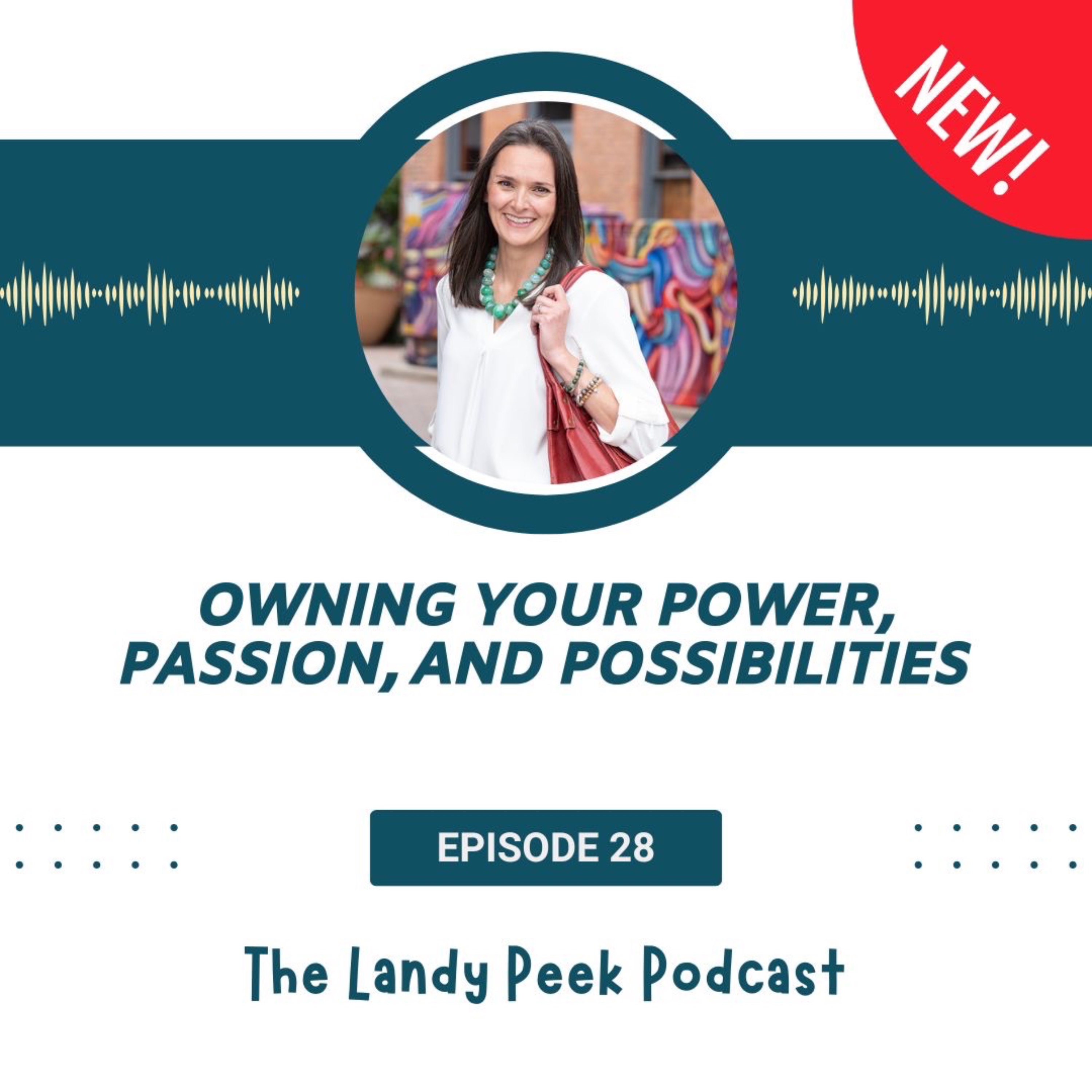 Episode #28: Owning Your Power, Passion, and Possibilities
