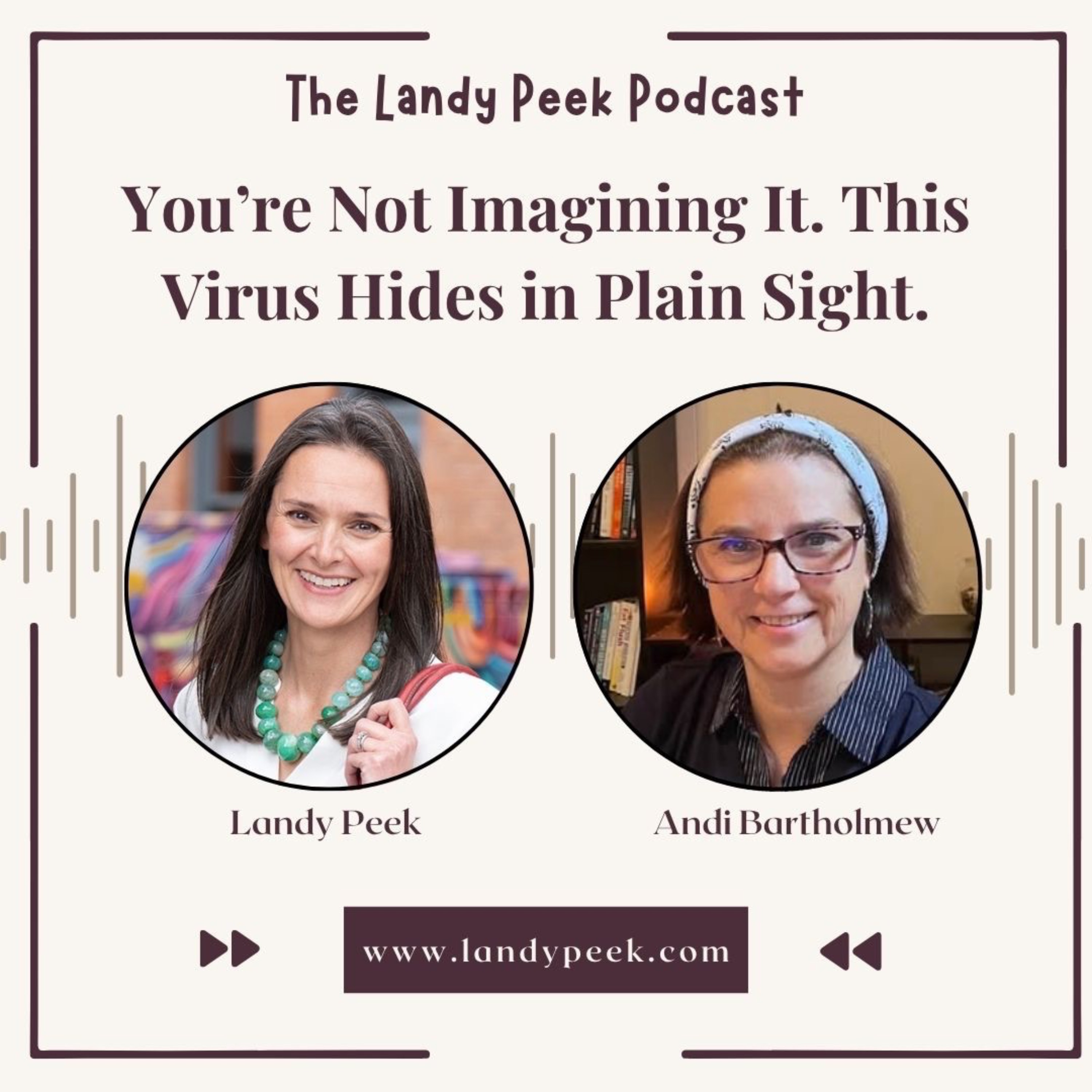 Episode #48 You’re Not Imagining It. This Virus Hides in Plain Sight.