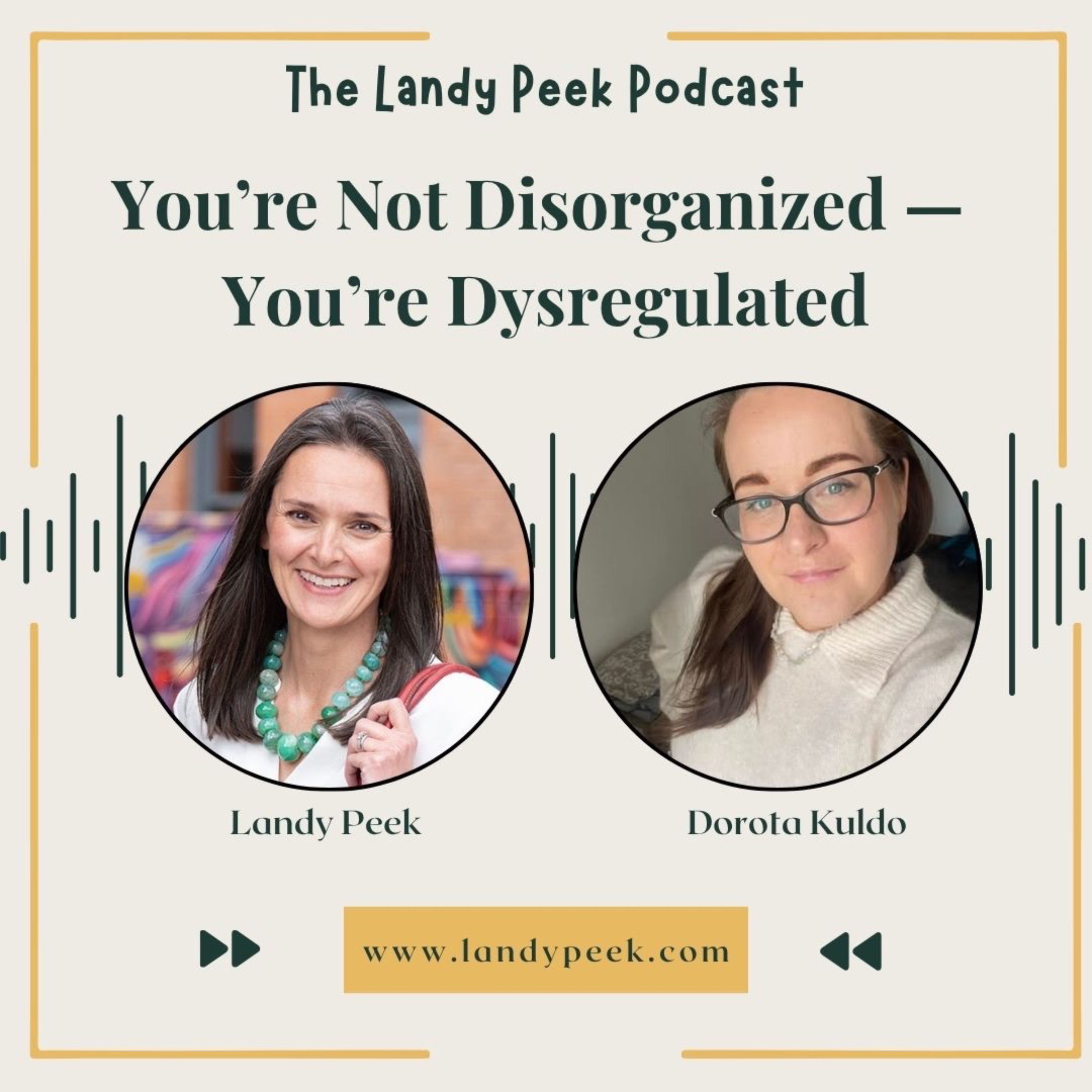 Episode #62 You’re Not Disorganized — You’re Dysregulated