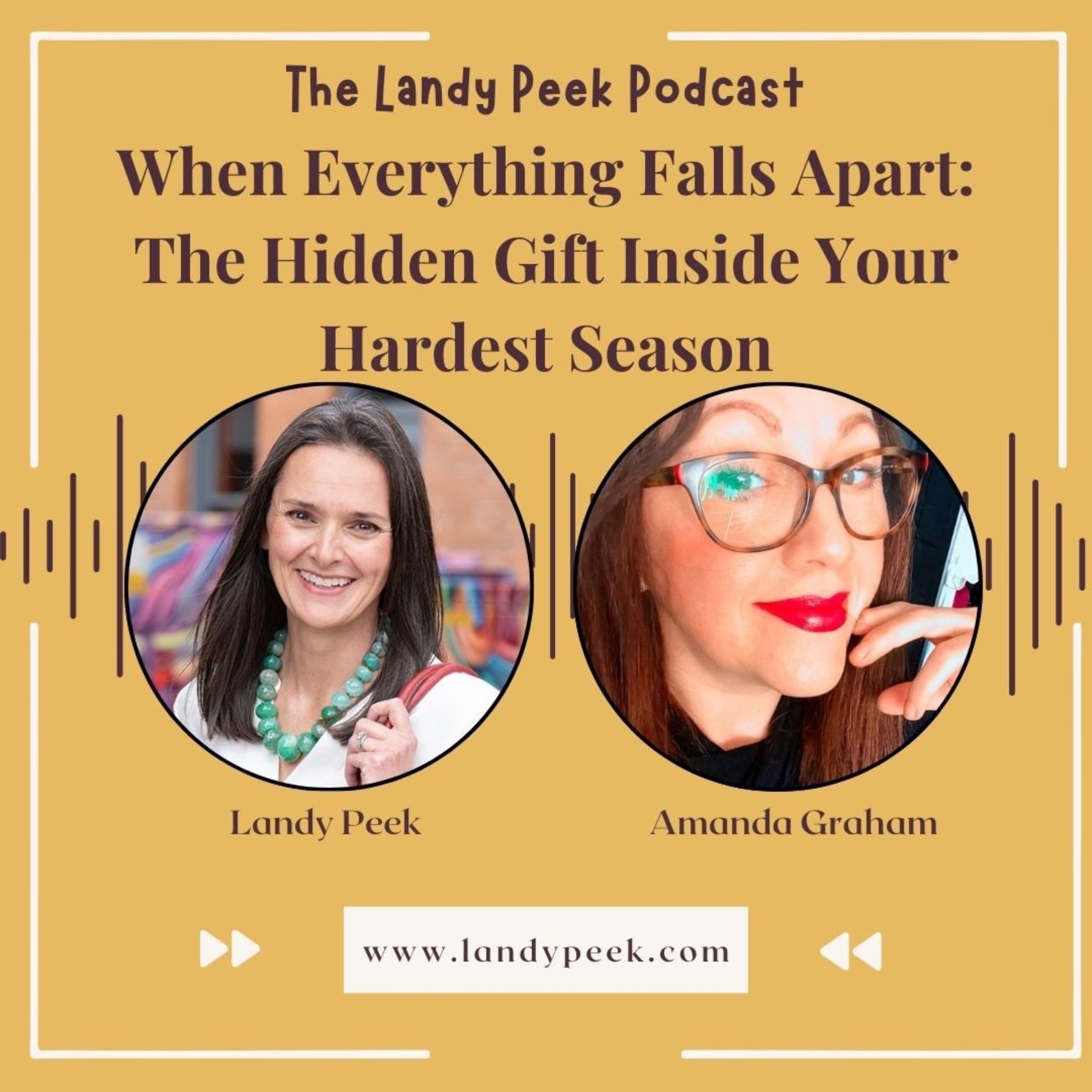 Episode #52 When Everything Falls Apart: The Hidden Gift Inside Your Hardest Season