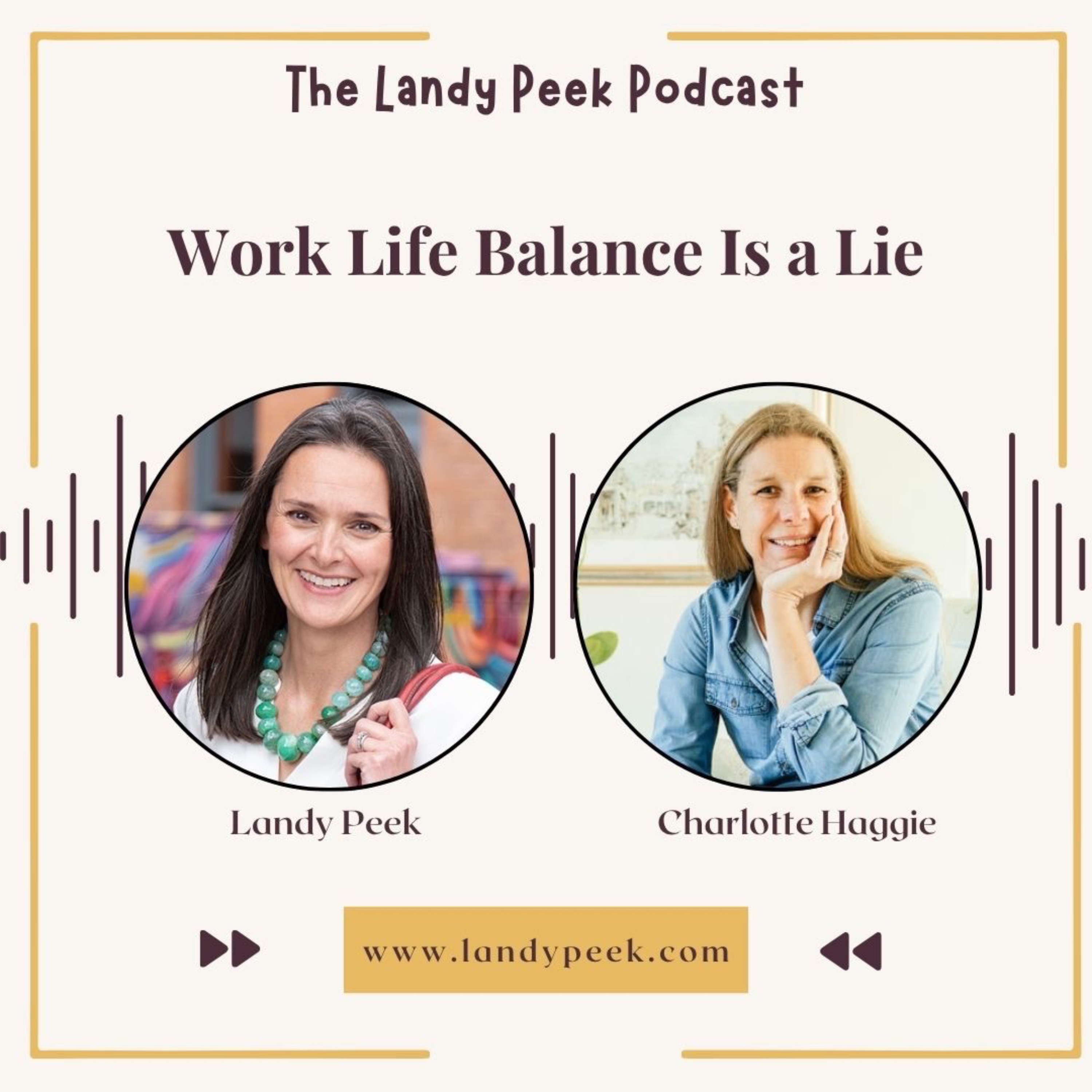 Episode #58 Work Life Balance is a Lie