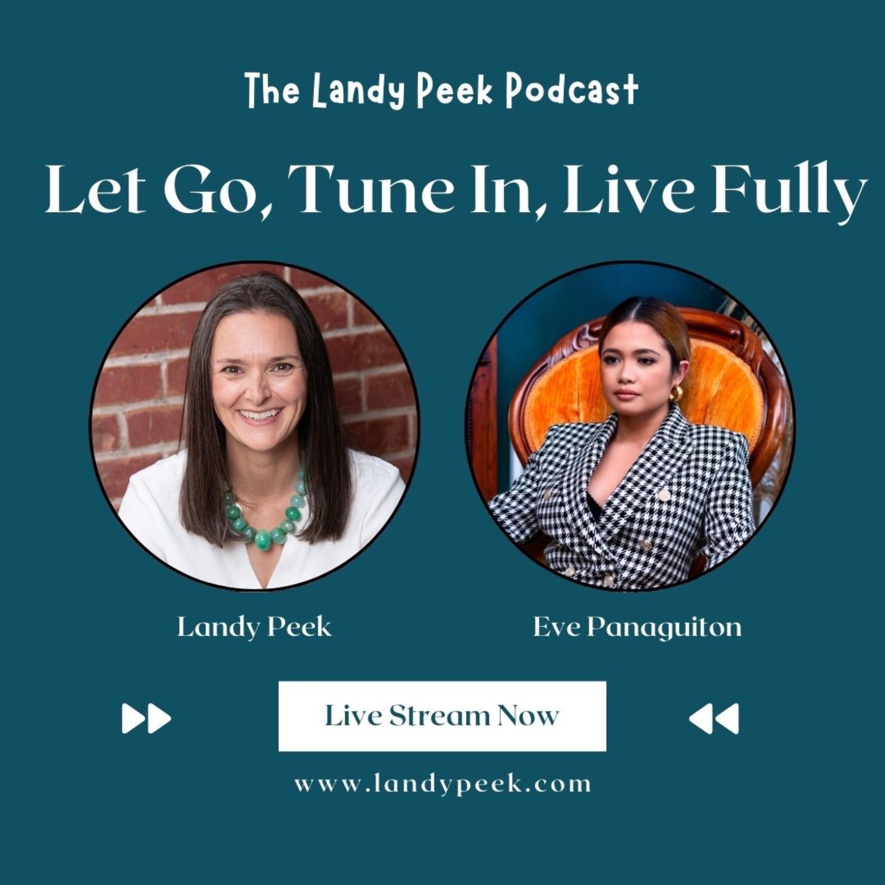 Episode #34 Let Go, Tune In, Live Fully
