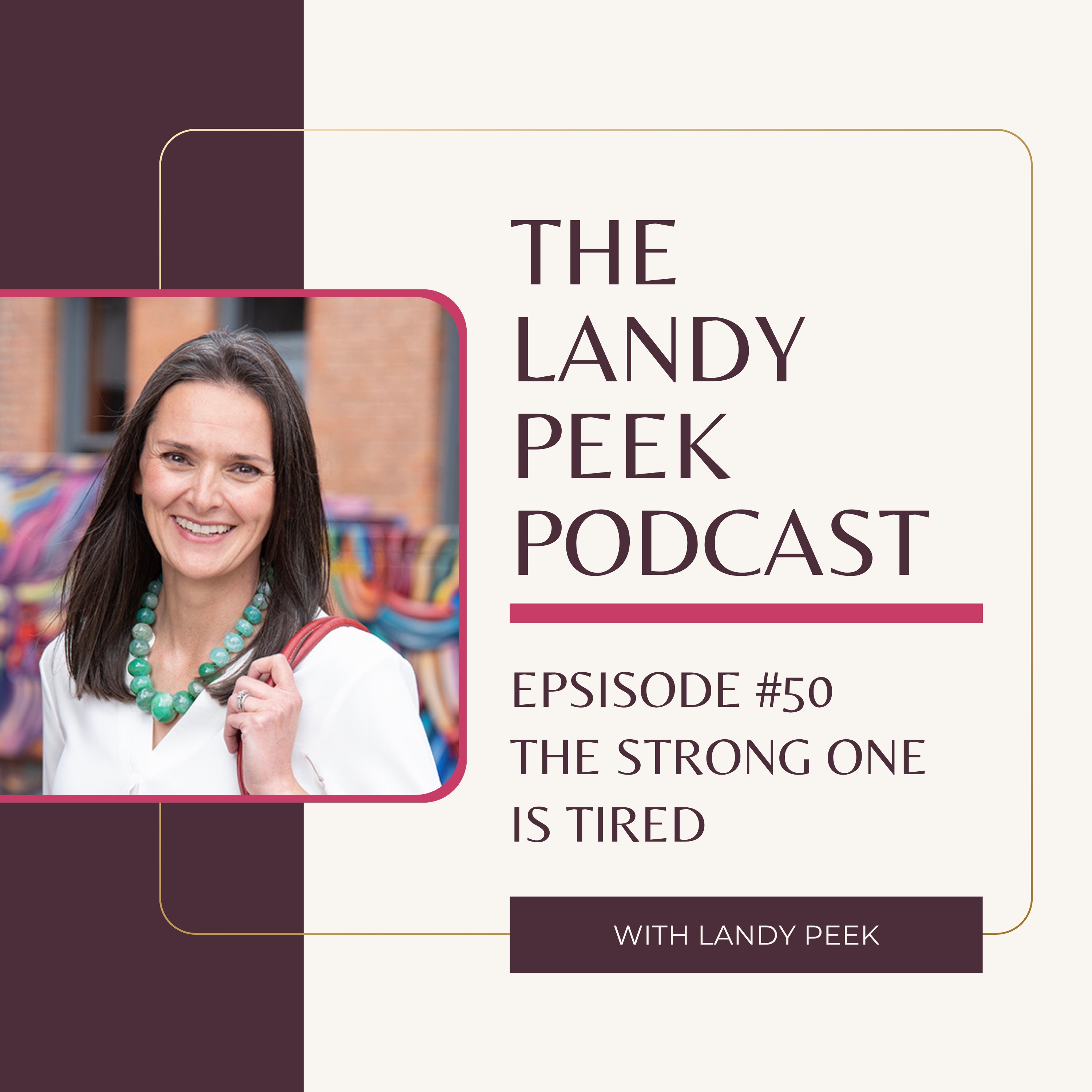 Episode #50 The Strong One is Tired