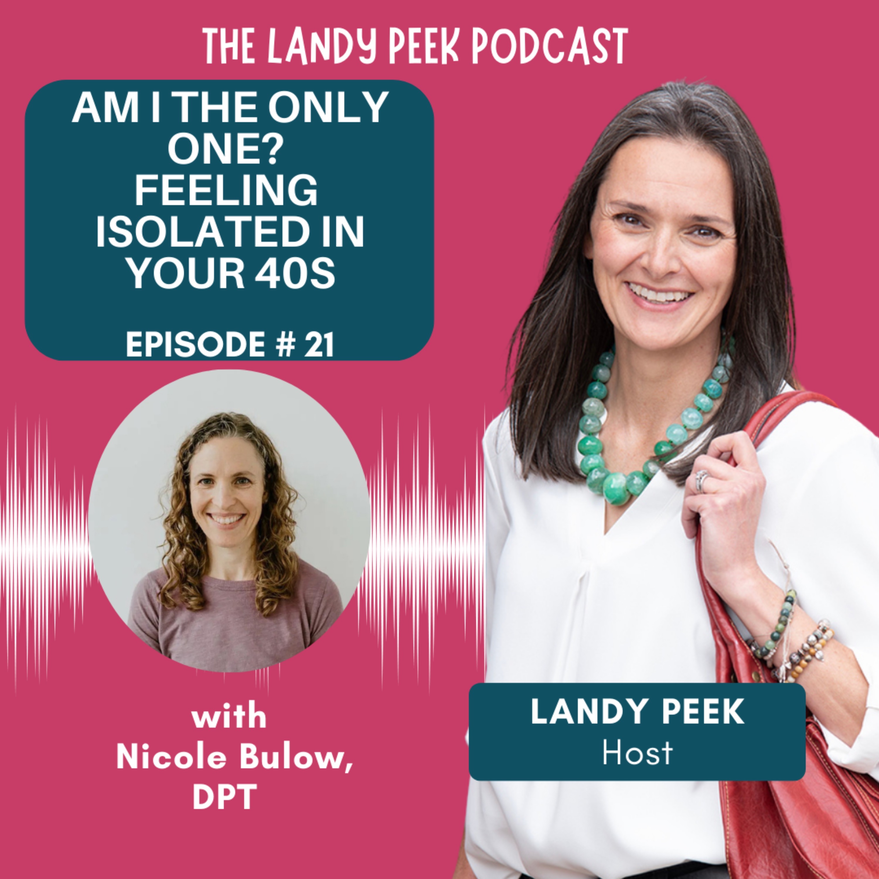 Episode #21 Am I the Only One? Feeling Isolated in Your 40s