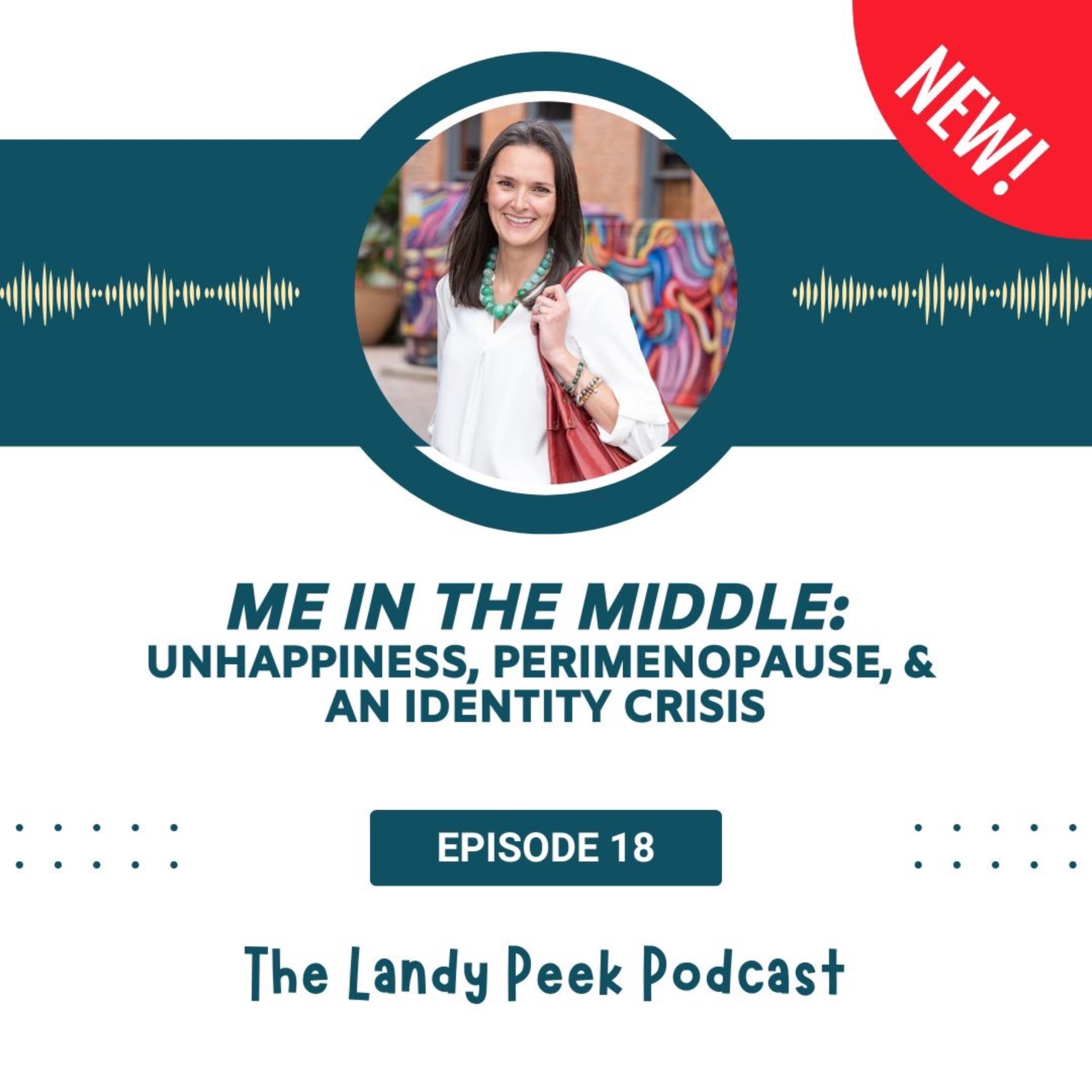 Episode #19: Me in the Middle: Unhappiness, Perimenopause, & an Identity Crisis