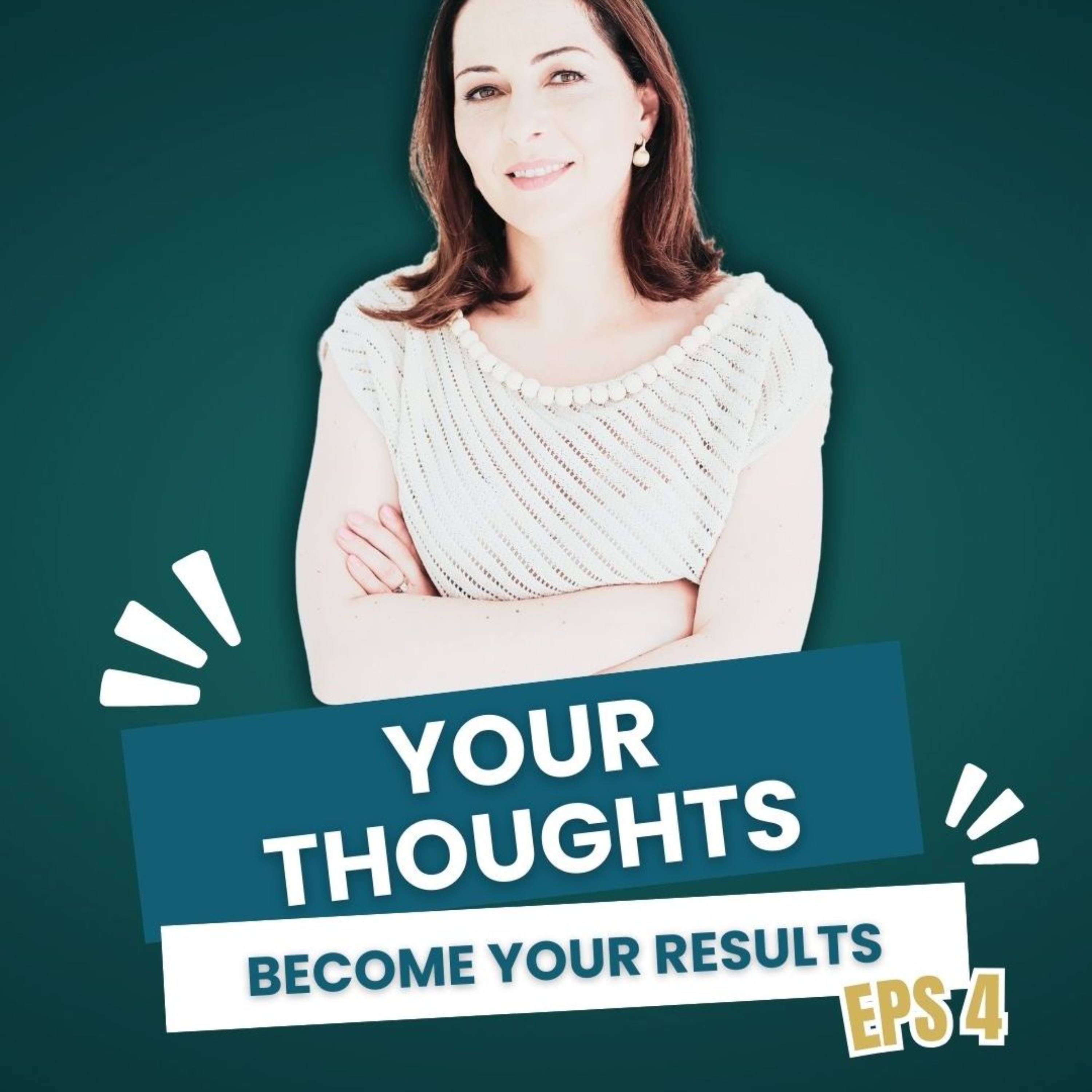 Ep #4 Your Thoughts Become Your Reality episode artwork