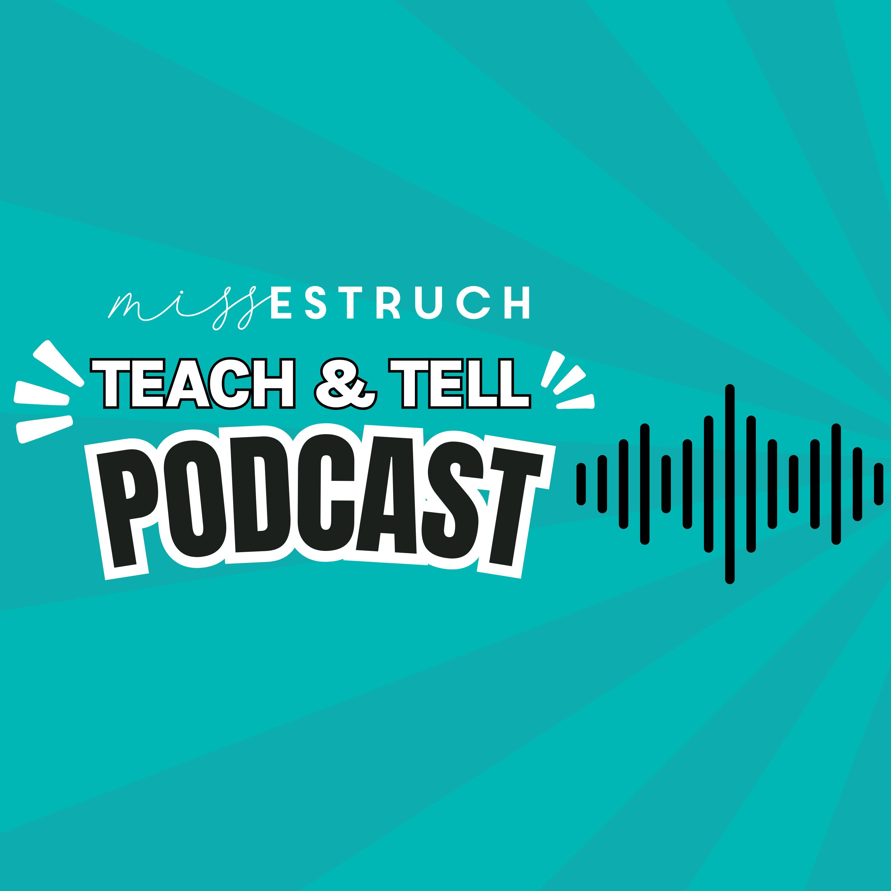 Miss Estruch Teach & Tell