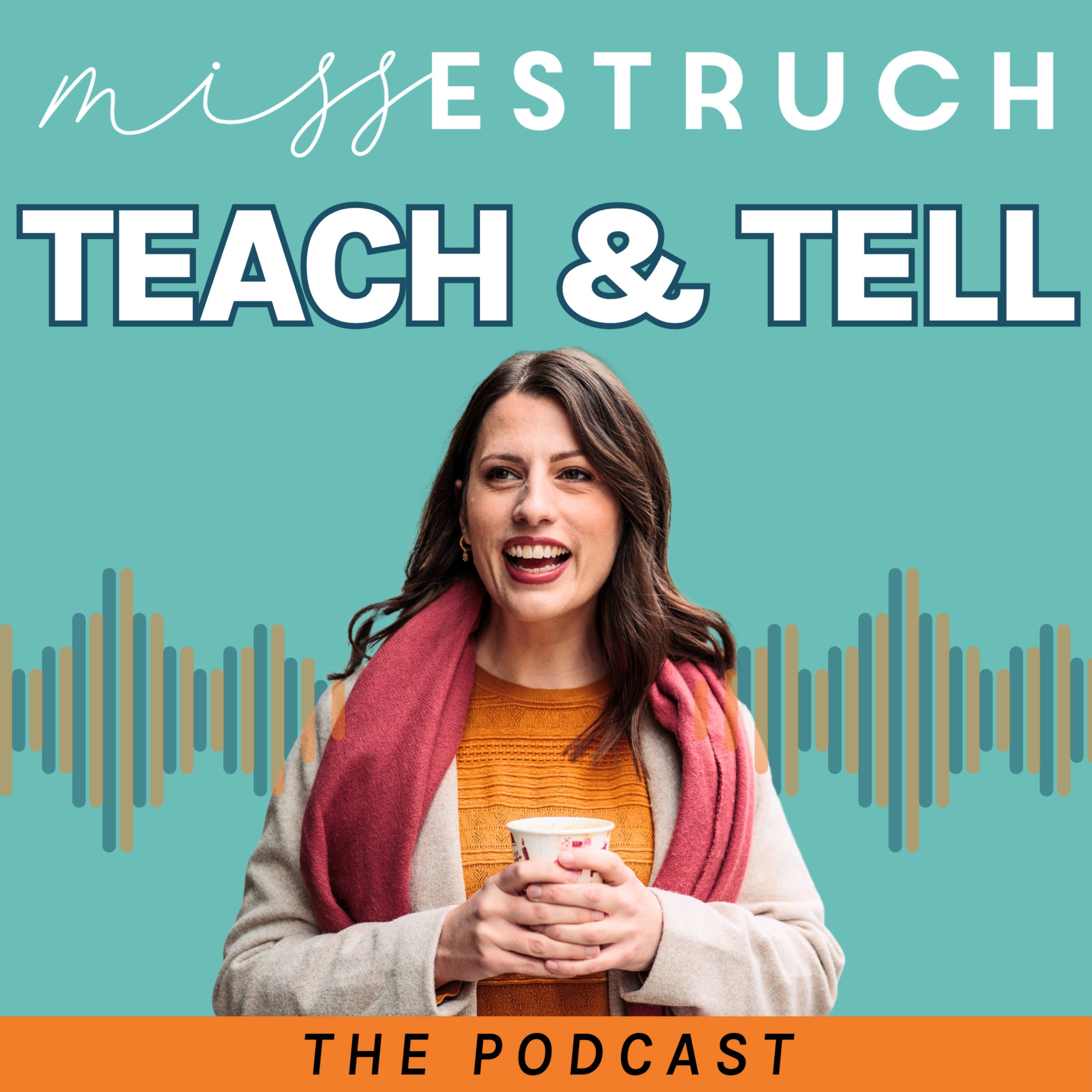 Miss Estruch Teach & Tell