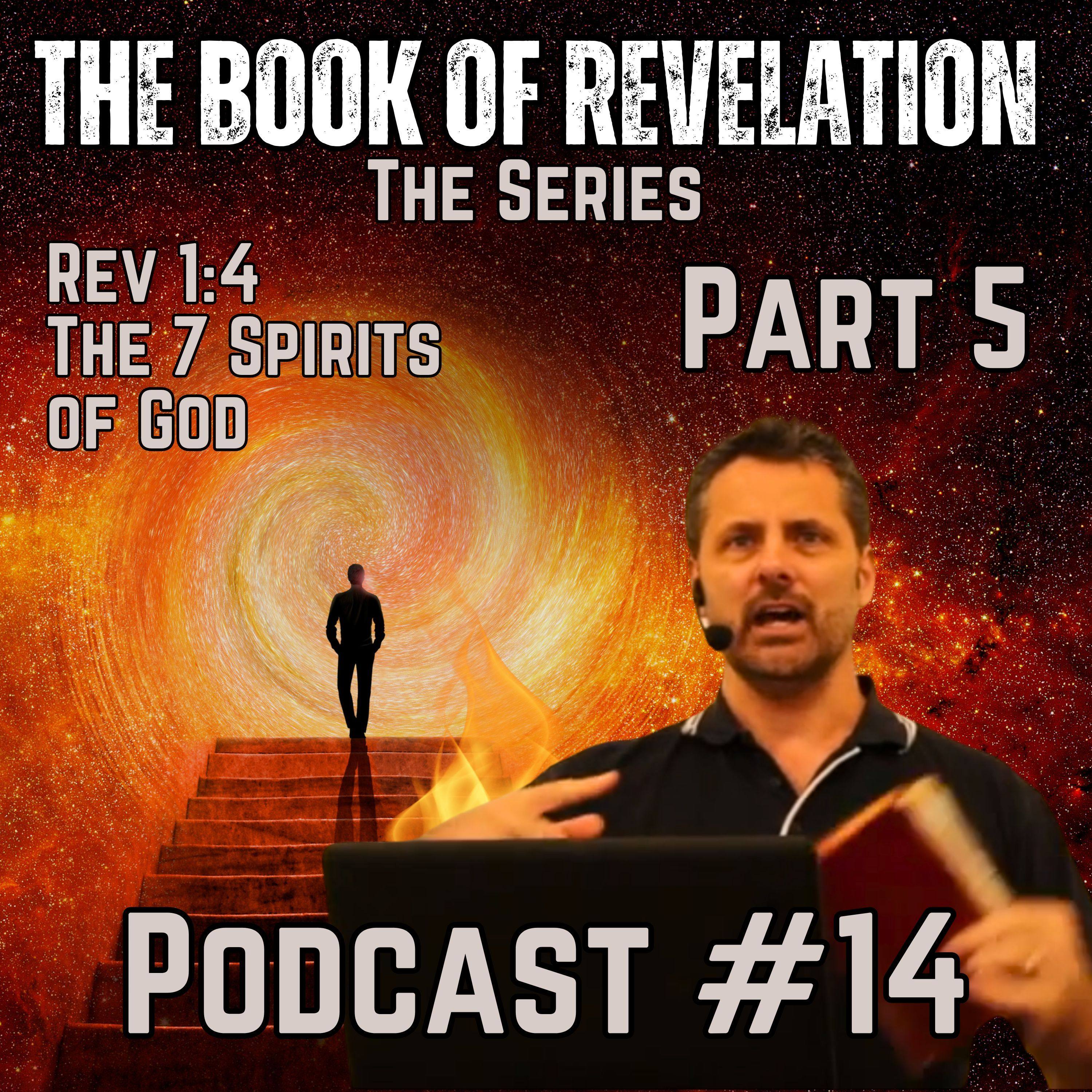 Podcast #14 Revelation Verse by Verse Part 5: Unlocking the 7 Spirits of God in Revelation! episode artwork