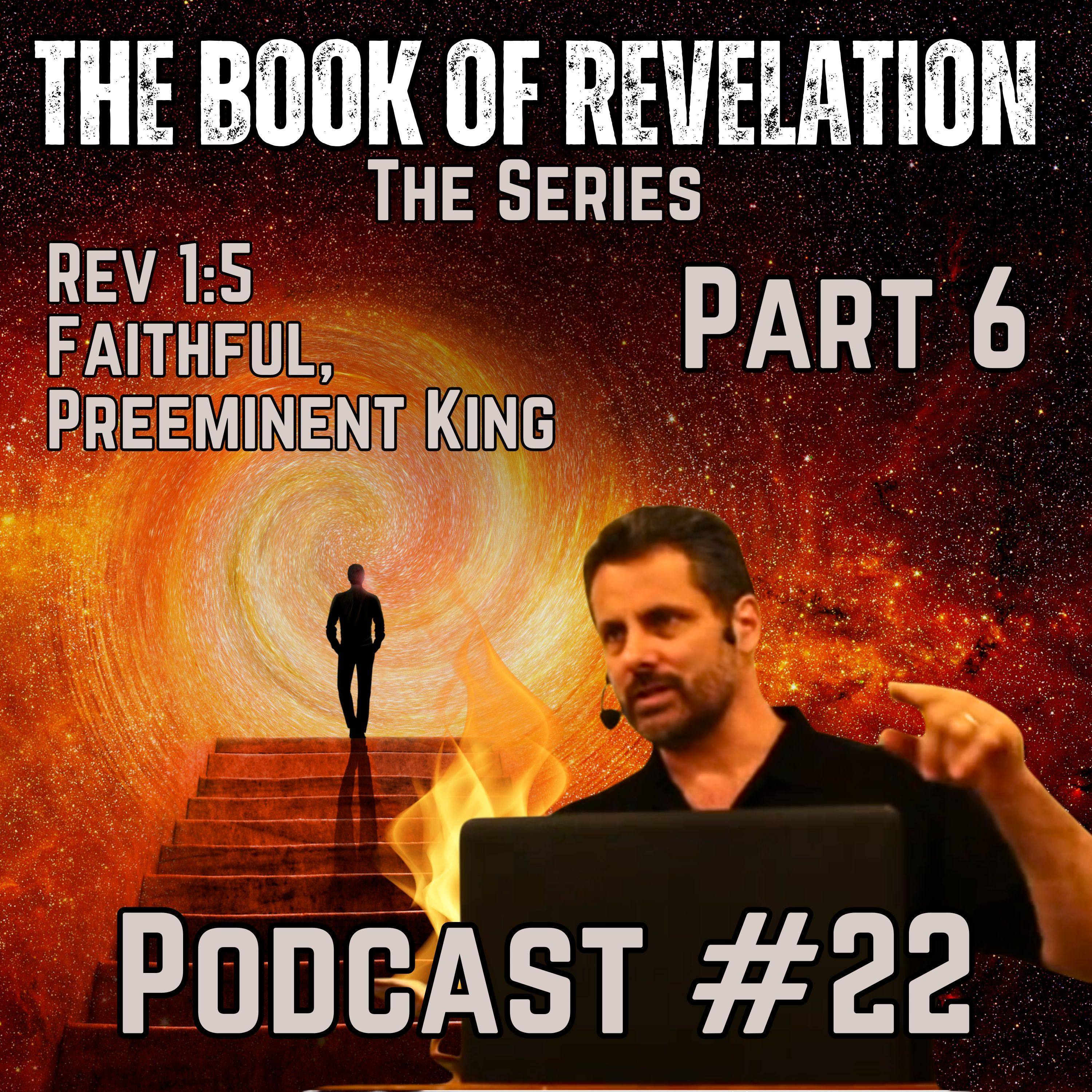 Podcast #22 Revelation Verse by Verse Part 6: Christ’s Supremacy & Call to Holiness! episode artwork