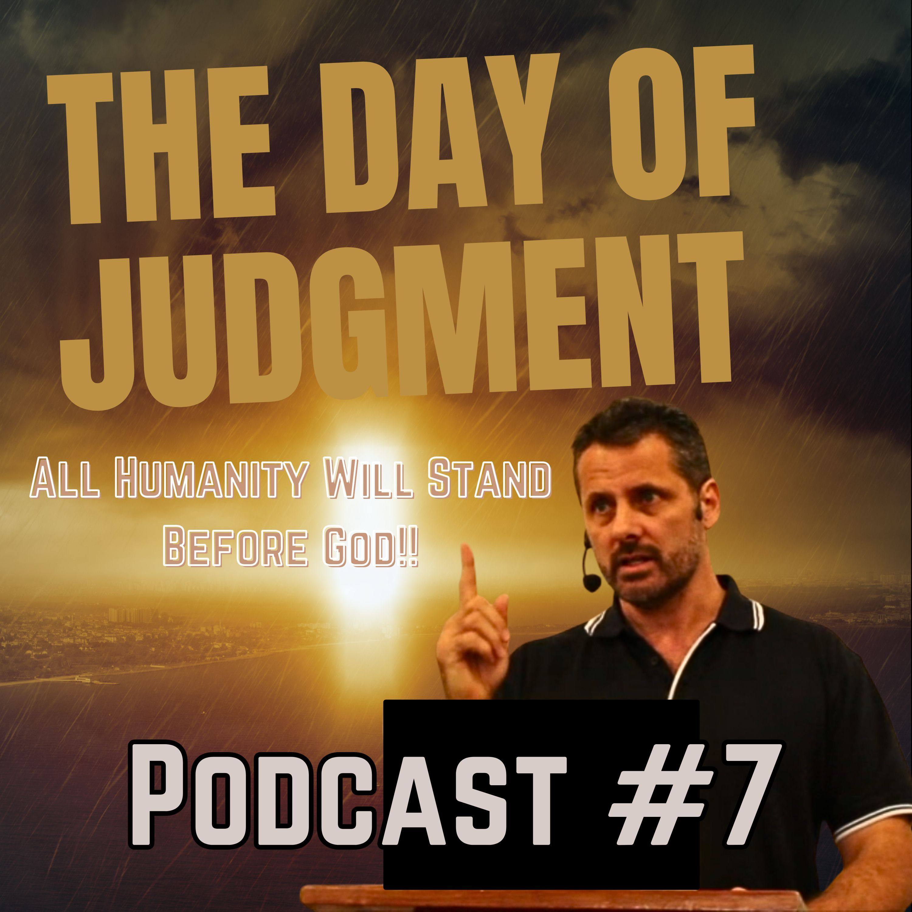 Podcast #7 The Day of Judgment: Unveiling the Truth Behind the End of Days! episode artwork