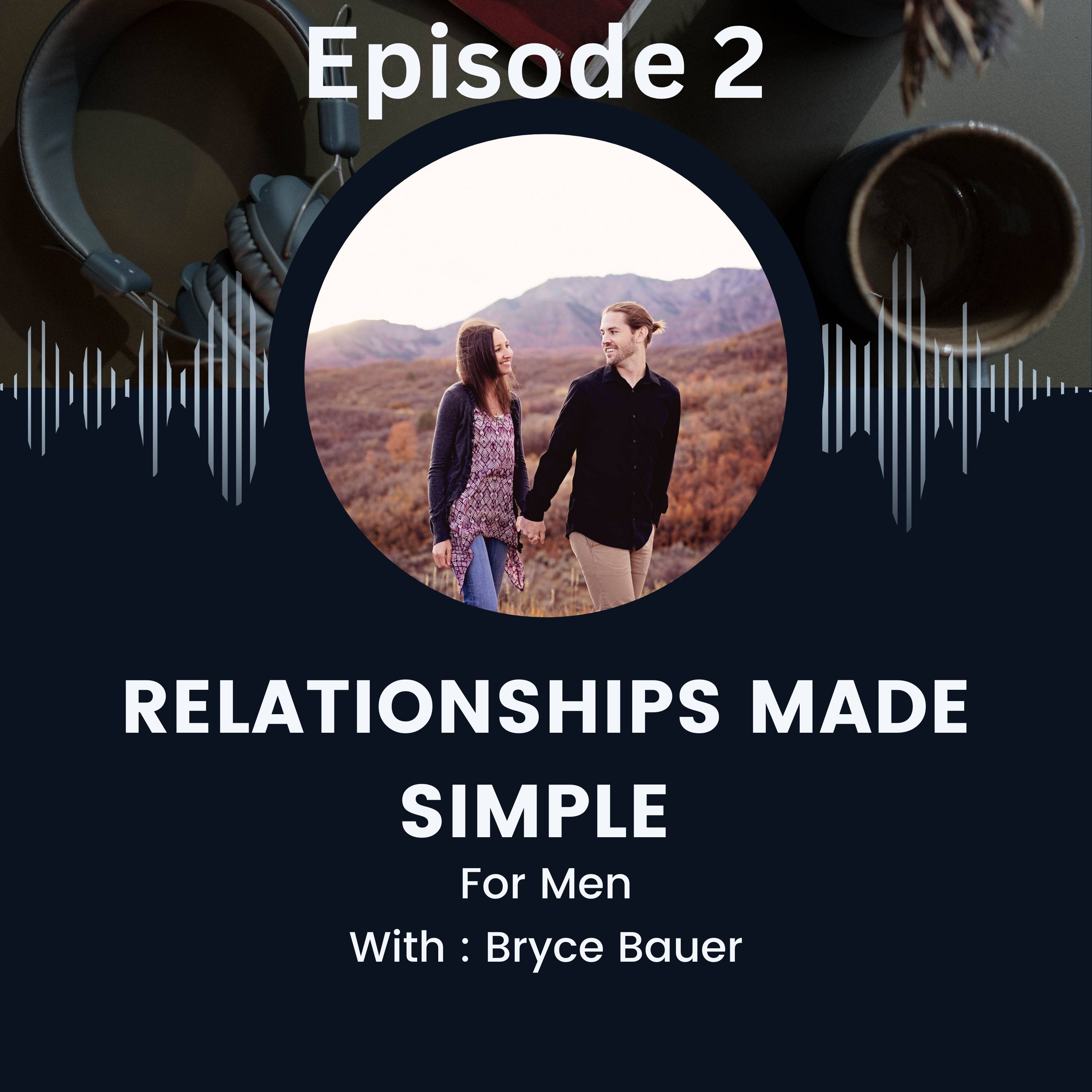 Relationships Made Simple (for Men)
