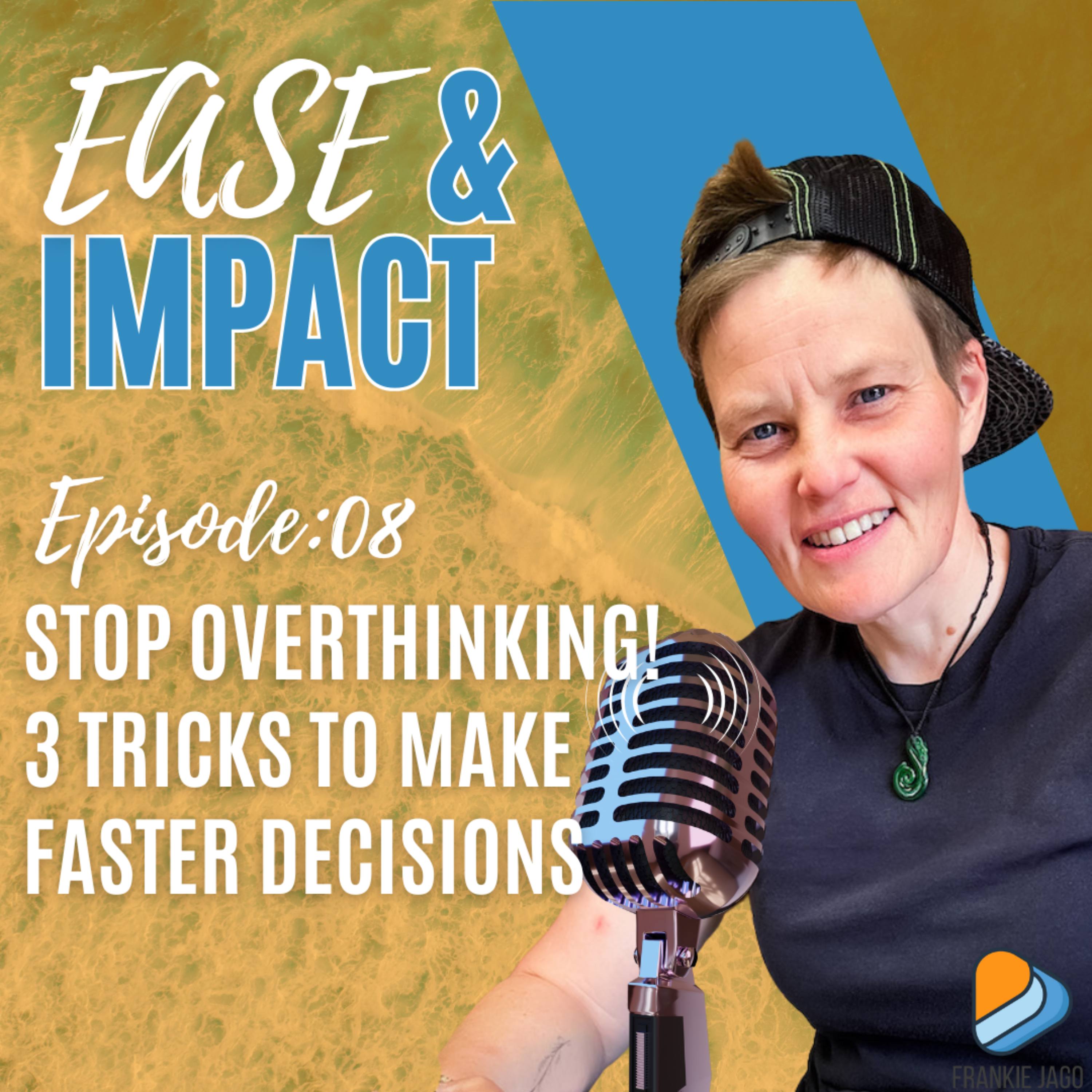 EP.08 - Stop Overthinking: 3 Strategies for How to Make Faster Decisions in Your Online Business episode artwork
