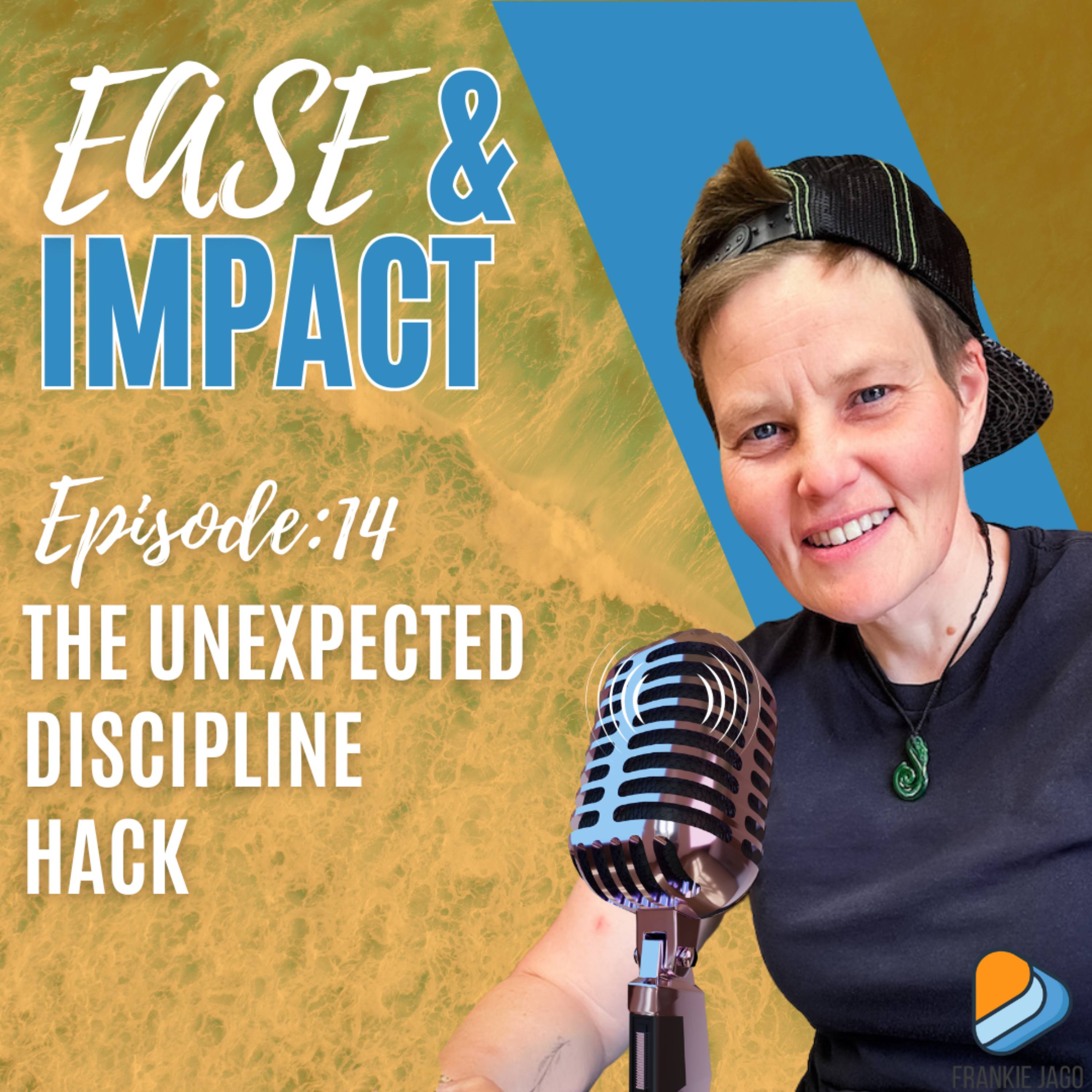 EP.14 - The Unexpected Discipline Hack (no business coach taught me) episode artwork
