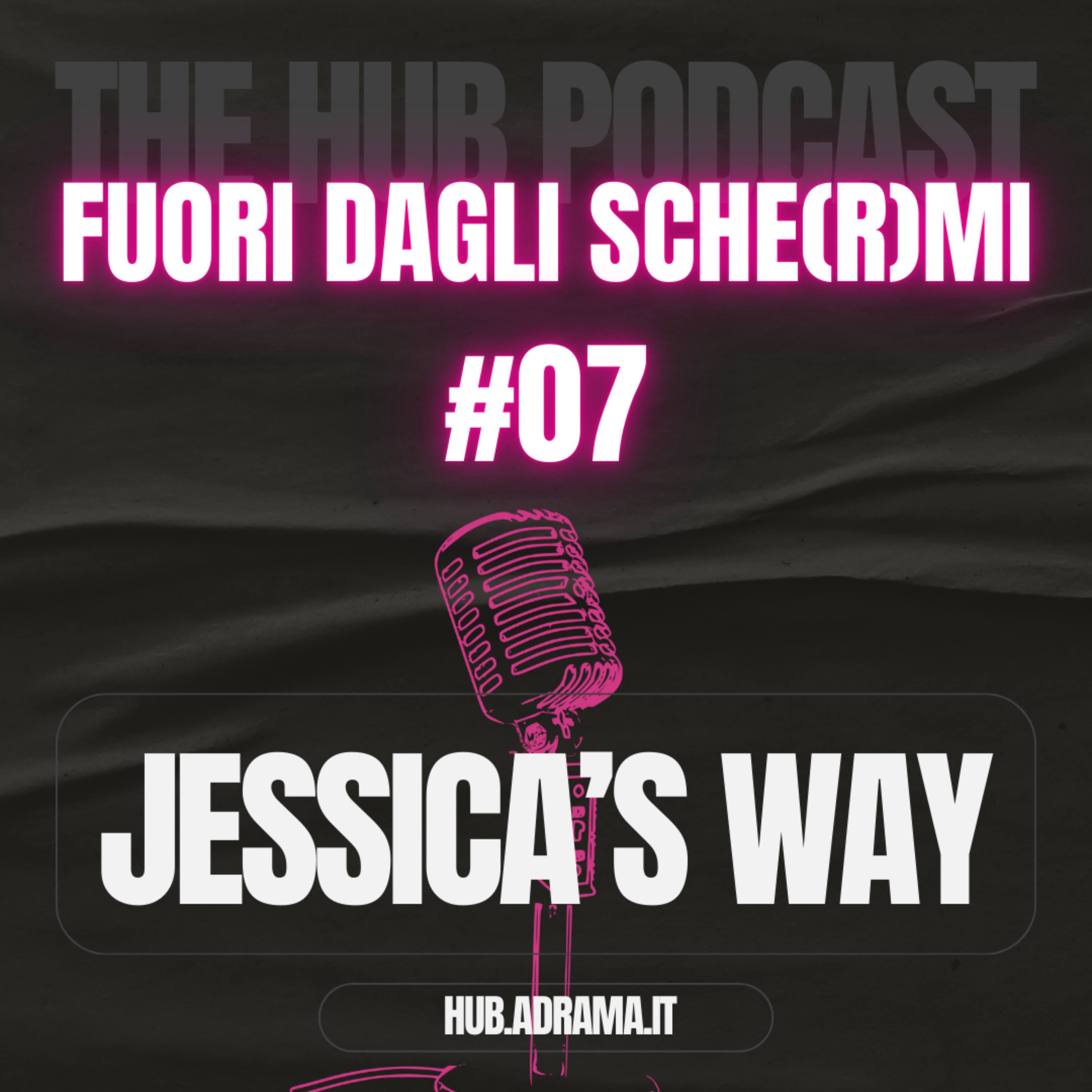 #07 | JESSICA'S WAY episode artwork