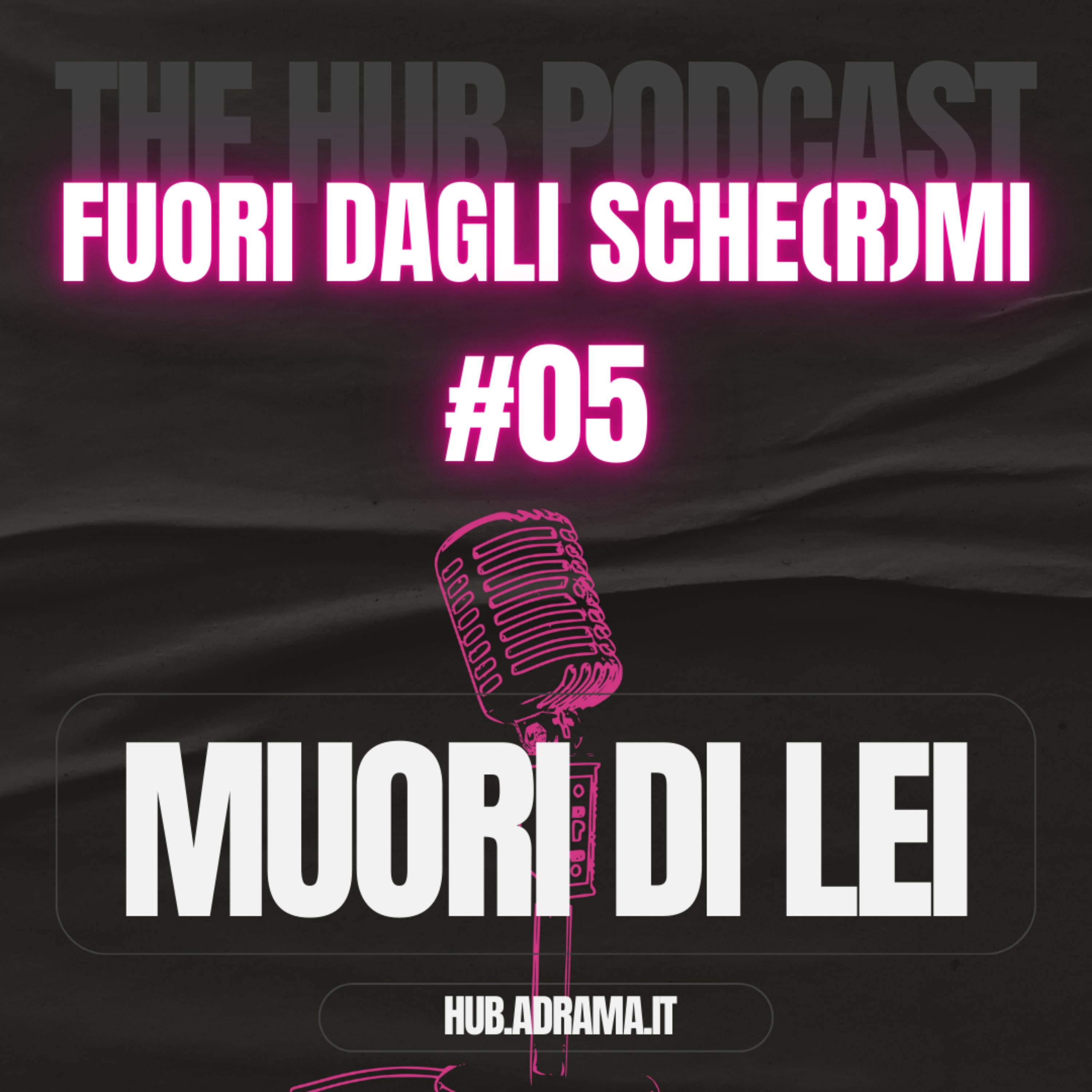#05 | MUORI DI LEI episode artwork