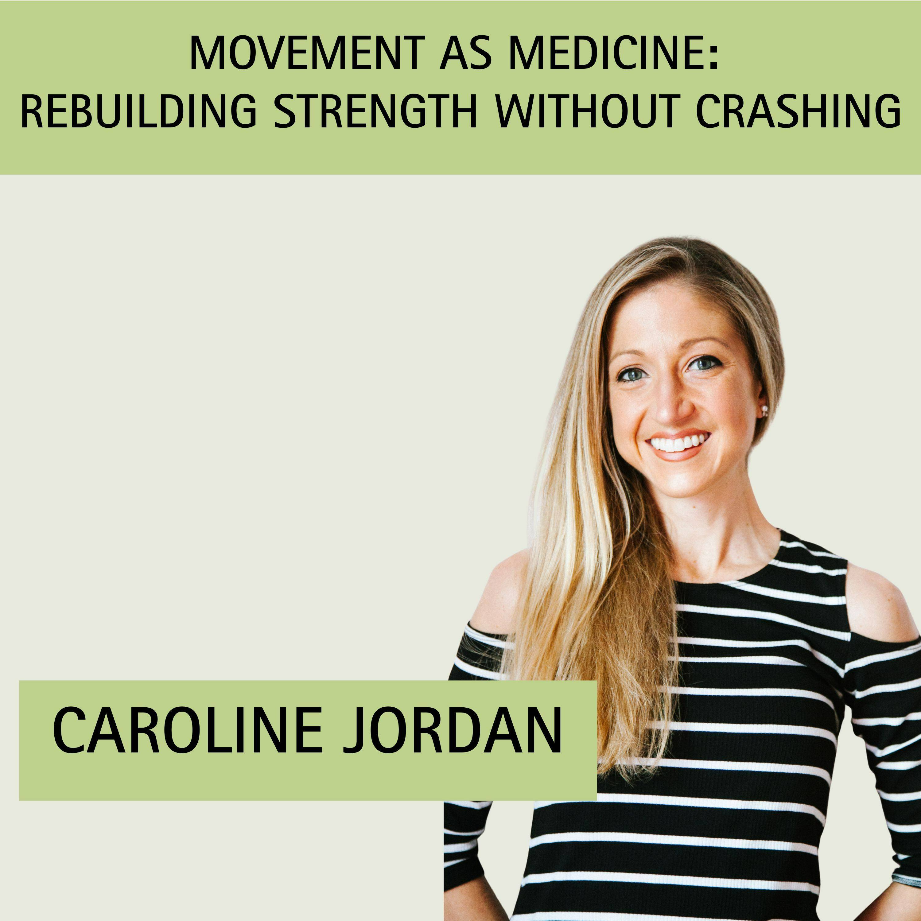Episode 12: Movement as Medicine: Rebuilding Strength Without Crashing with guest Caroline Jordan episode artwork