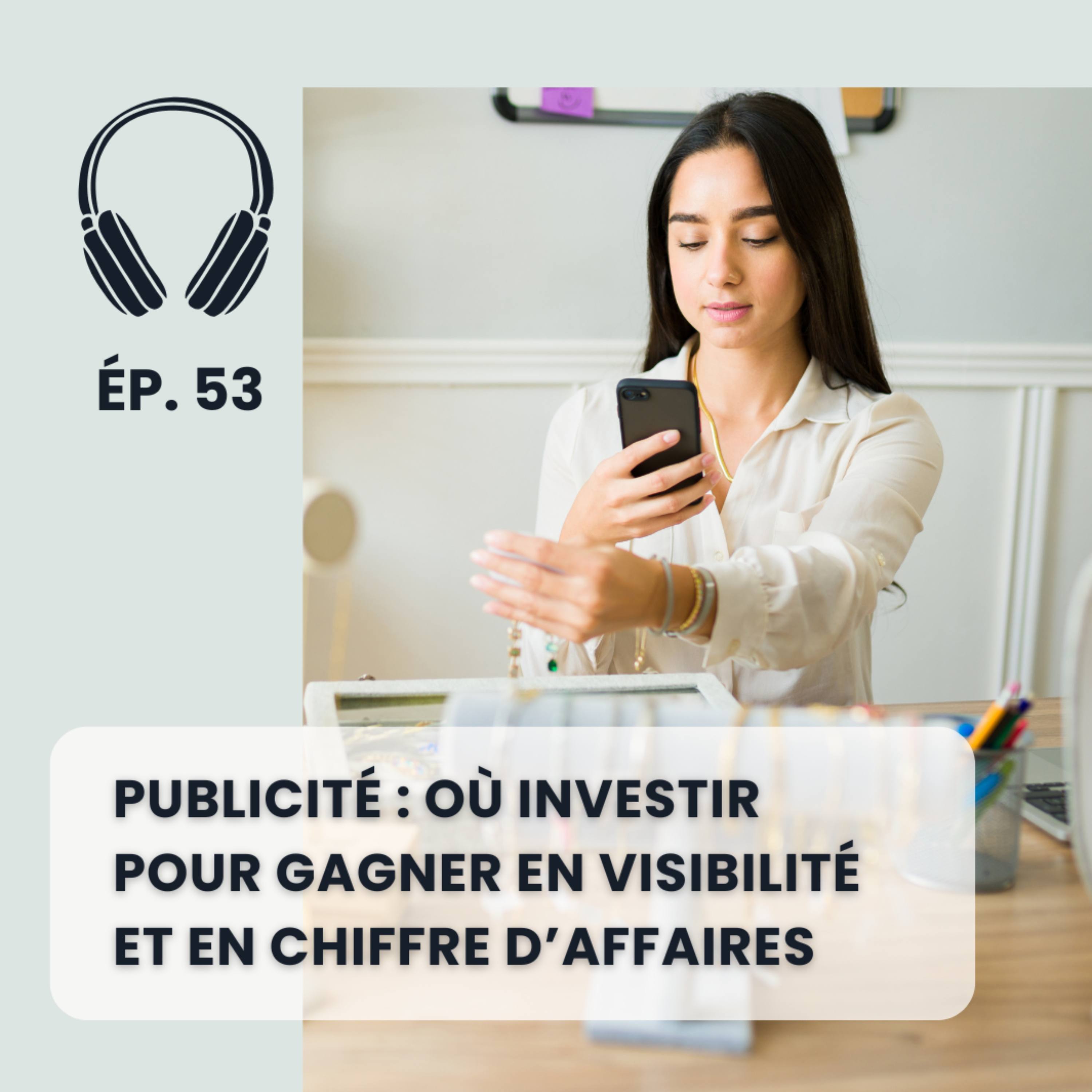 Publicité : où investir pour gagner en visibilité et en chiffre d’affaires episode artwork