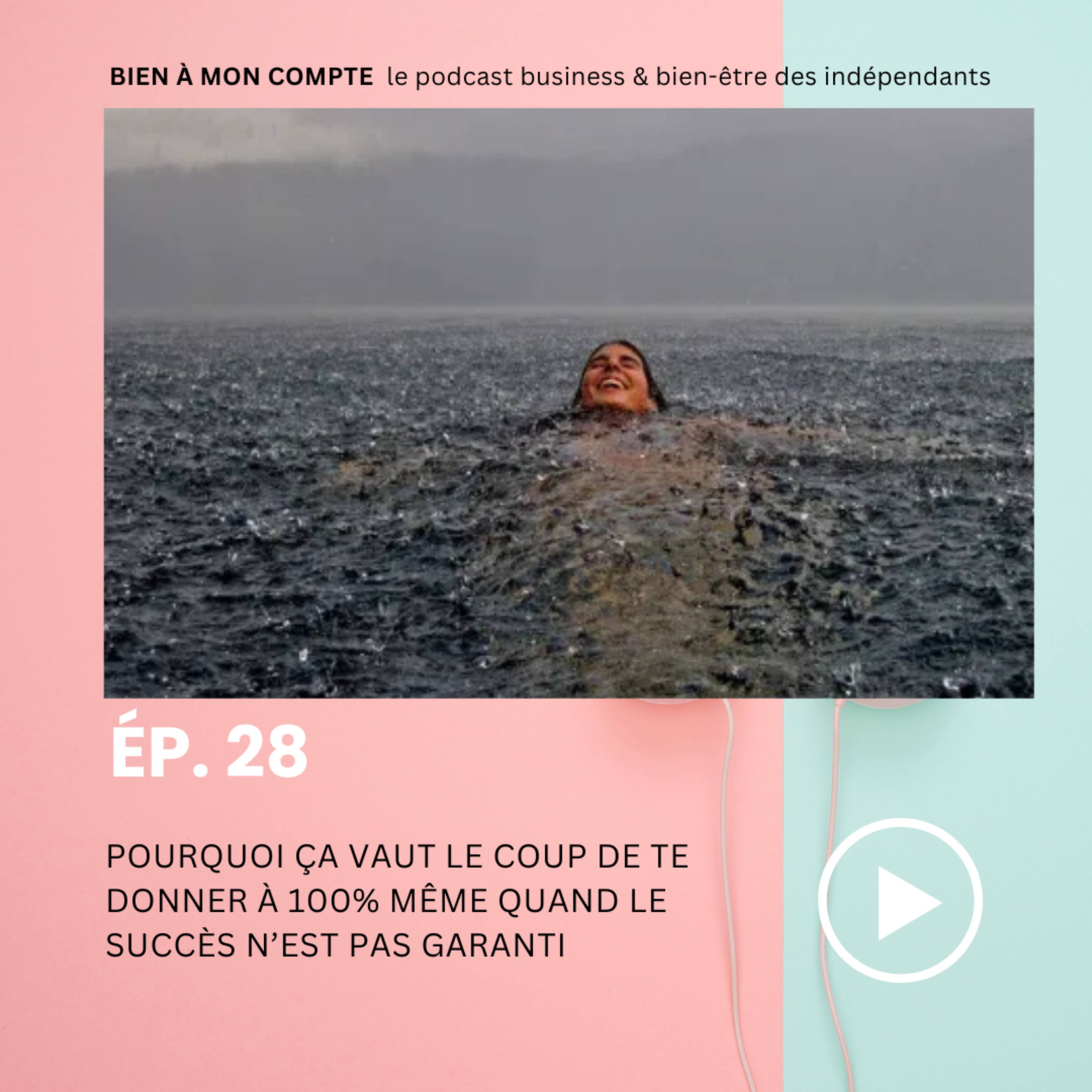 Pourquoi ça vaut le coup de te donner à 100% même quand le succès n'est pas garanti episode artwork