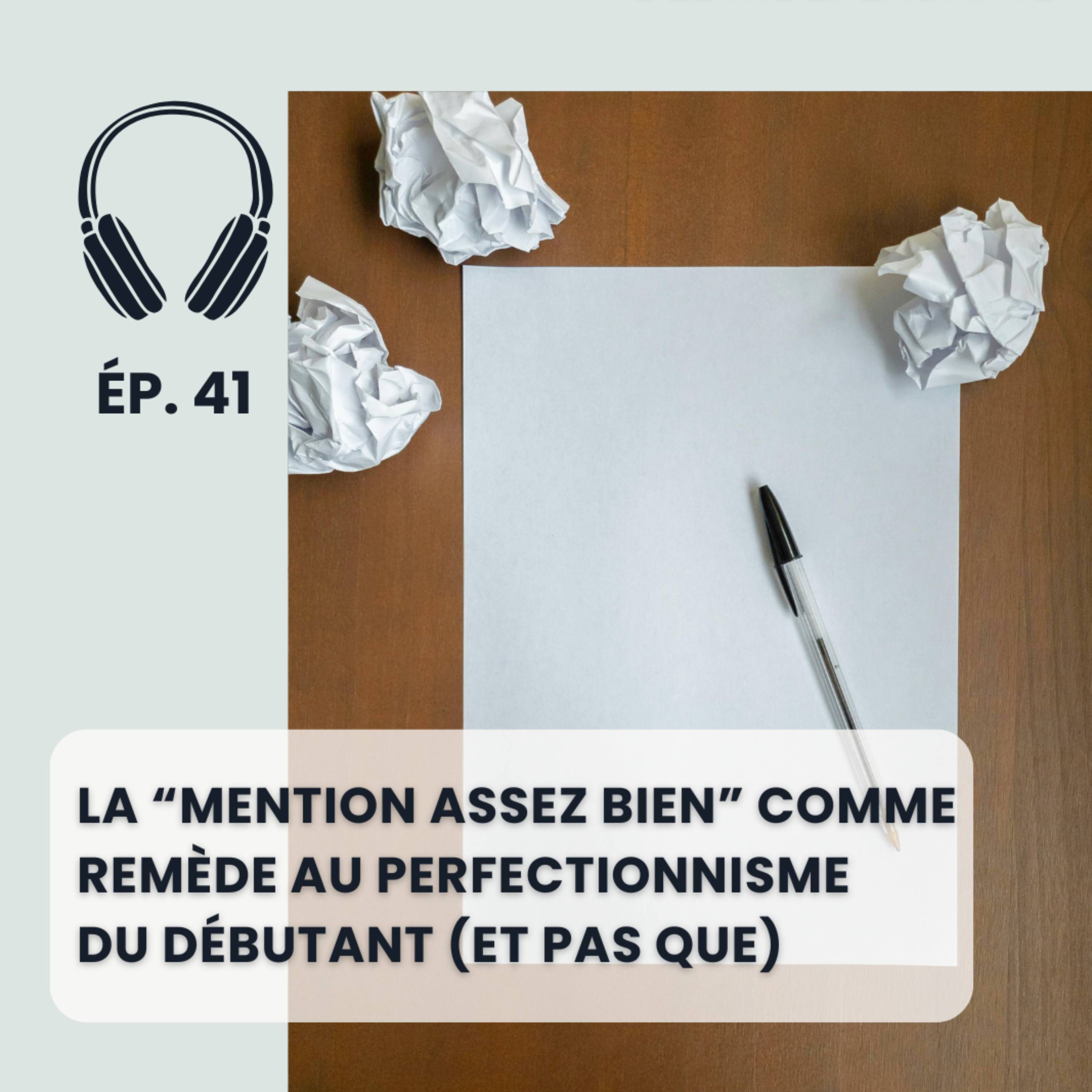 La "mention assez bien" comme remède au perfectionnisme du débutant (et pas que) episode artwork