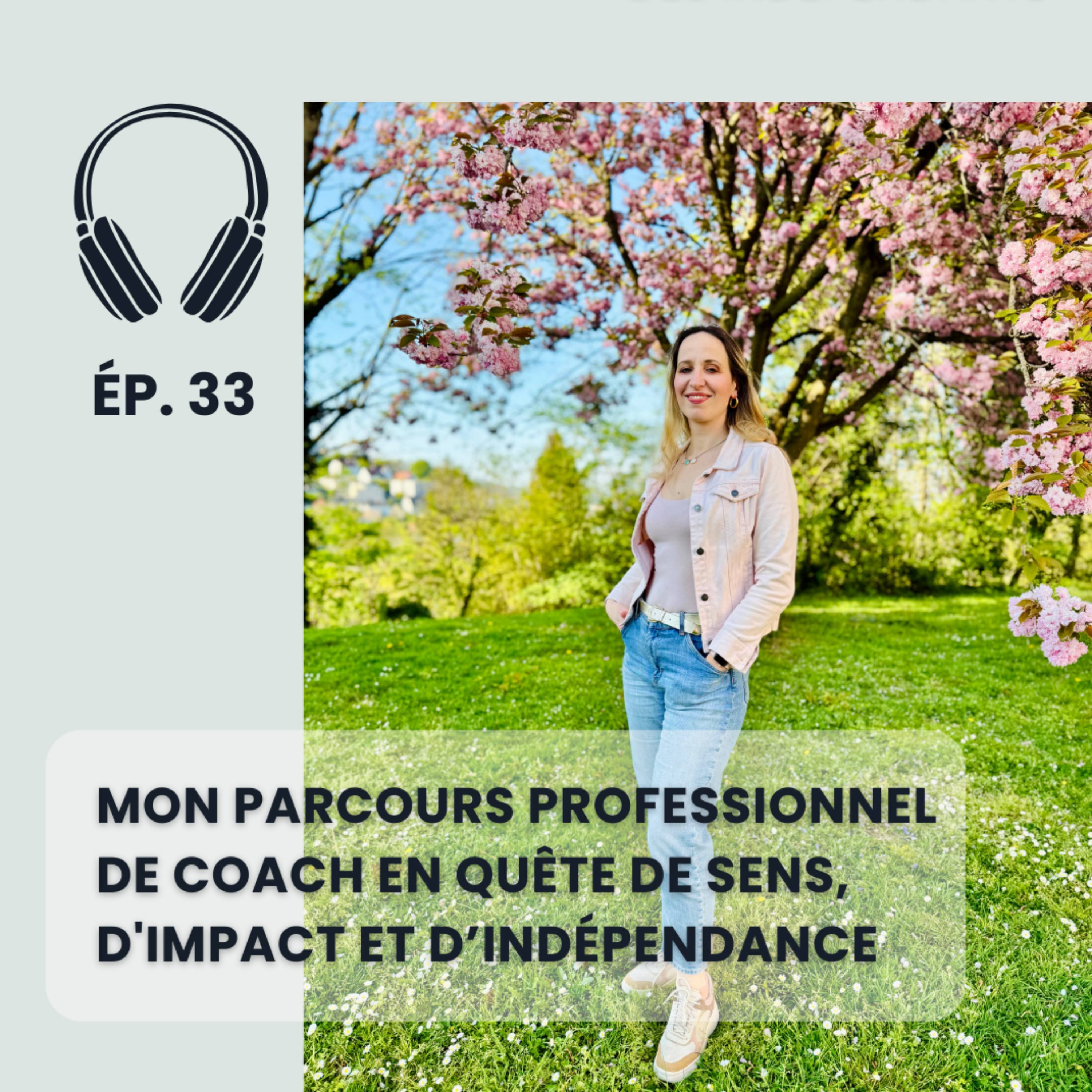 Mon parcours professionnel de coach en quête de sens, d'impact et d’indépendance episode artwork