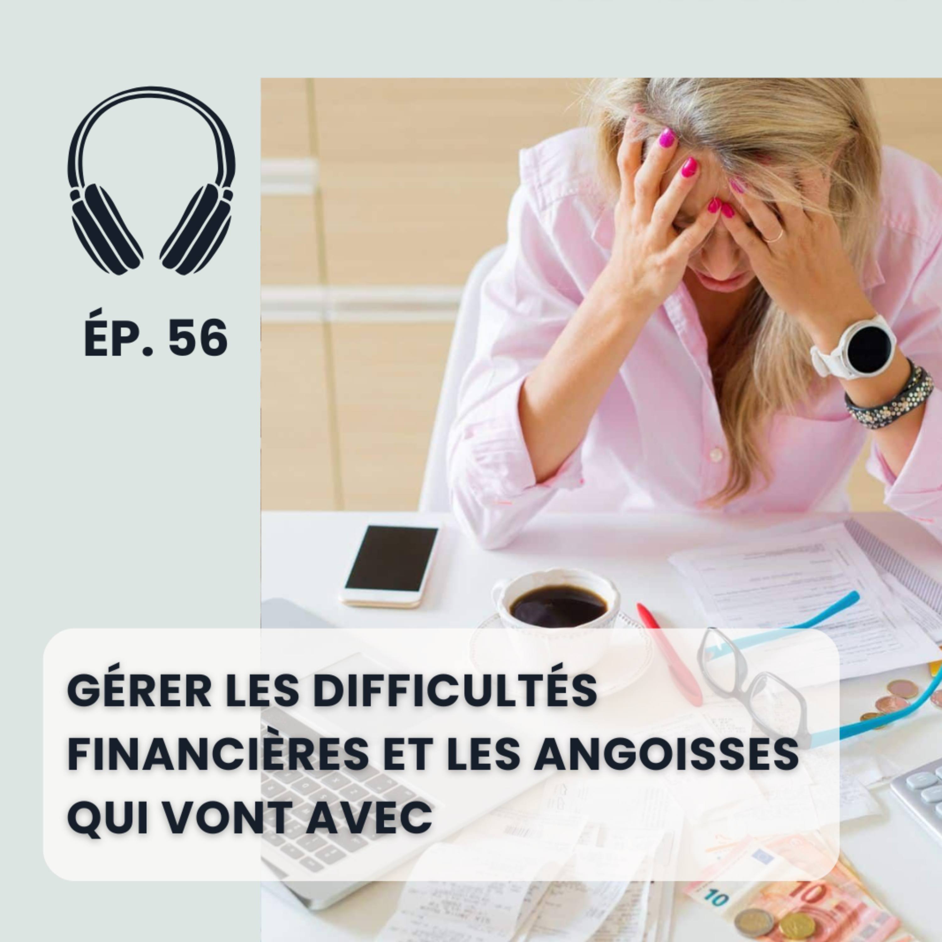 Gérer les difficultés financières et les angoisses qui vont avec episode artwork