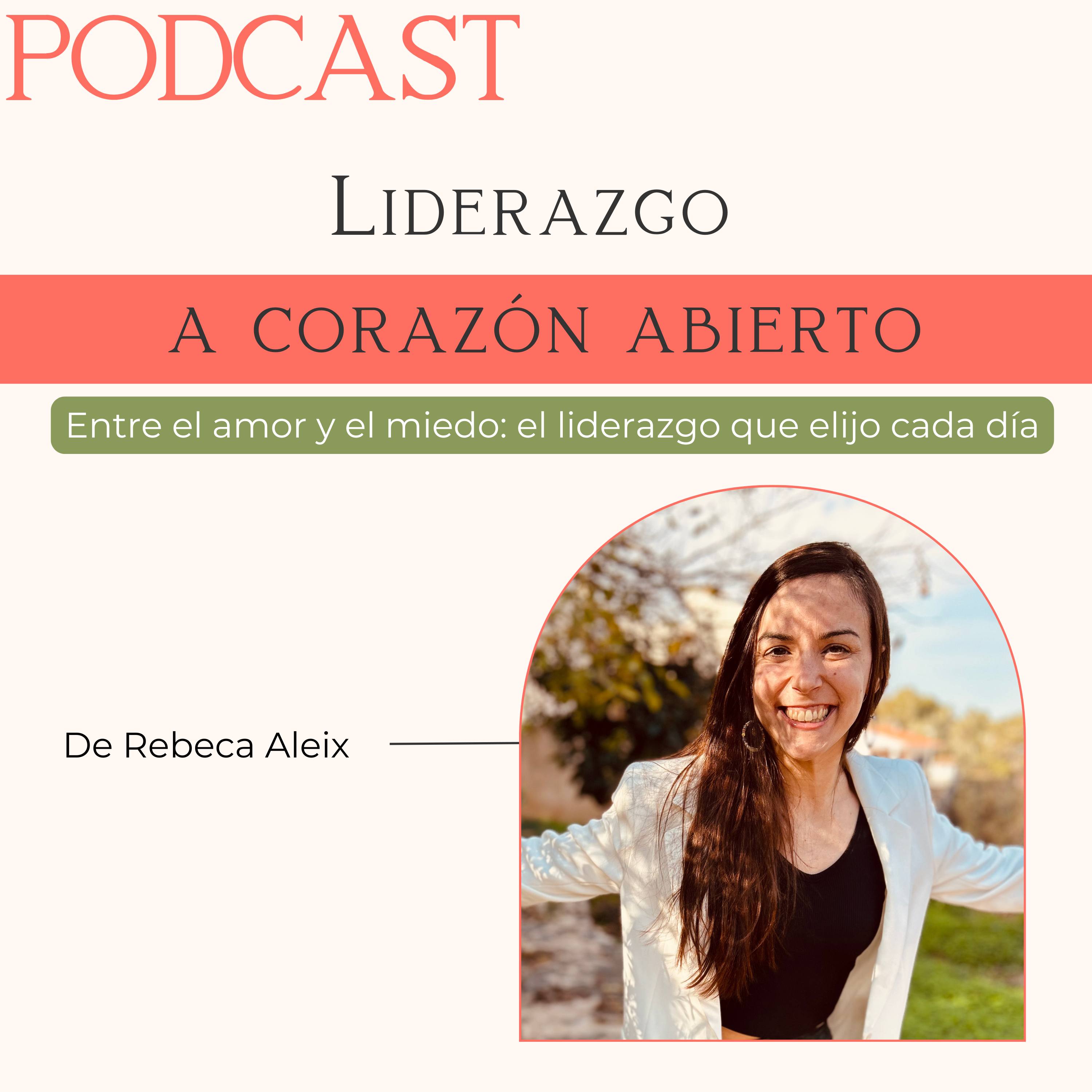 Episodio 1 | Entre el amor y el miedo: el liderazgo que elijo cada día episode artwork