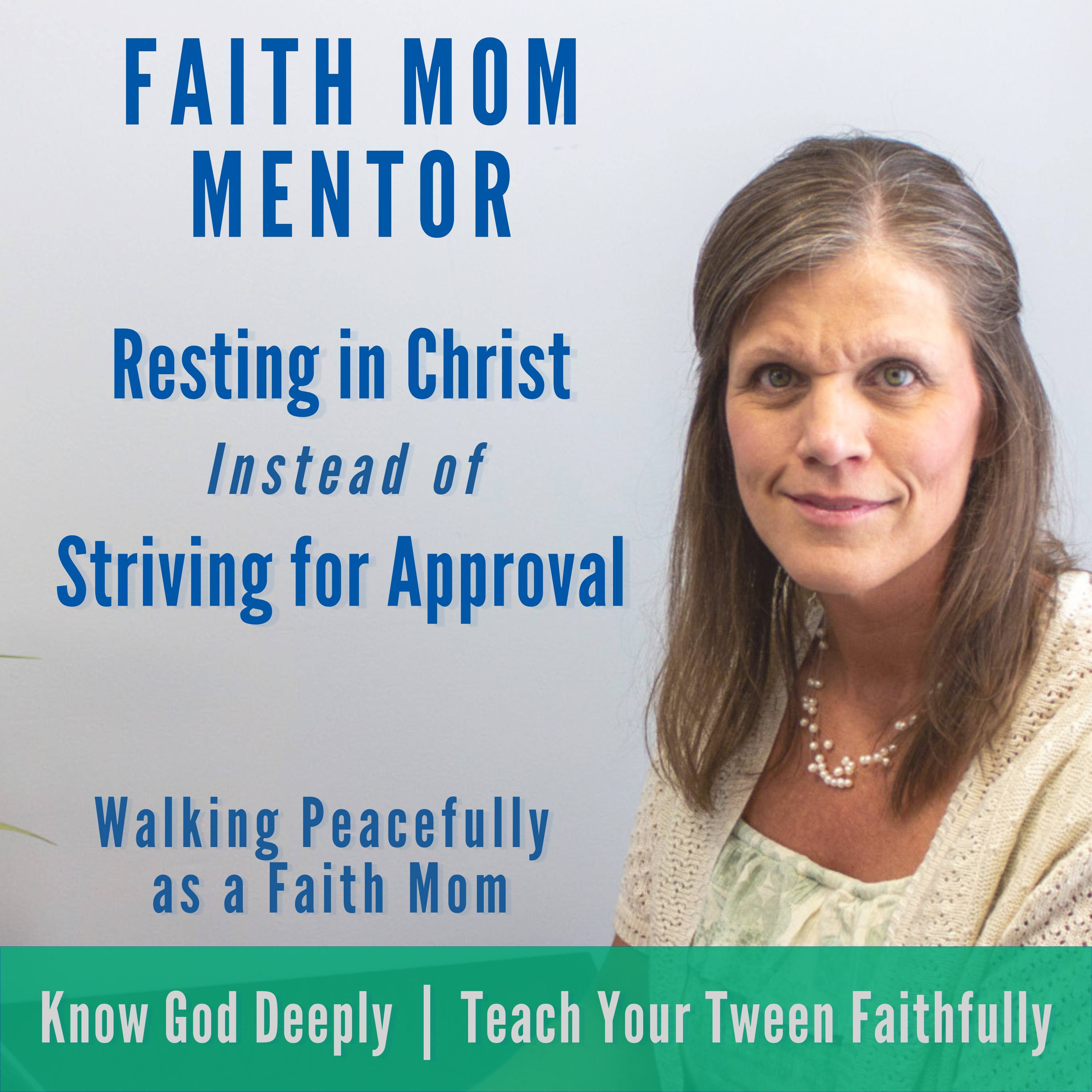 EP 8// Resting in Christ Instead of Striving for Approval; Walking Peacefully as a Faith Mom episode artwork