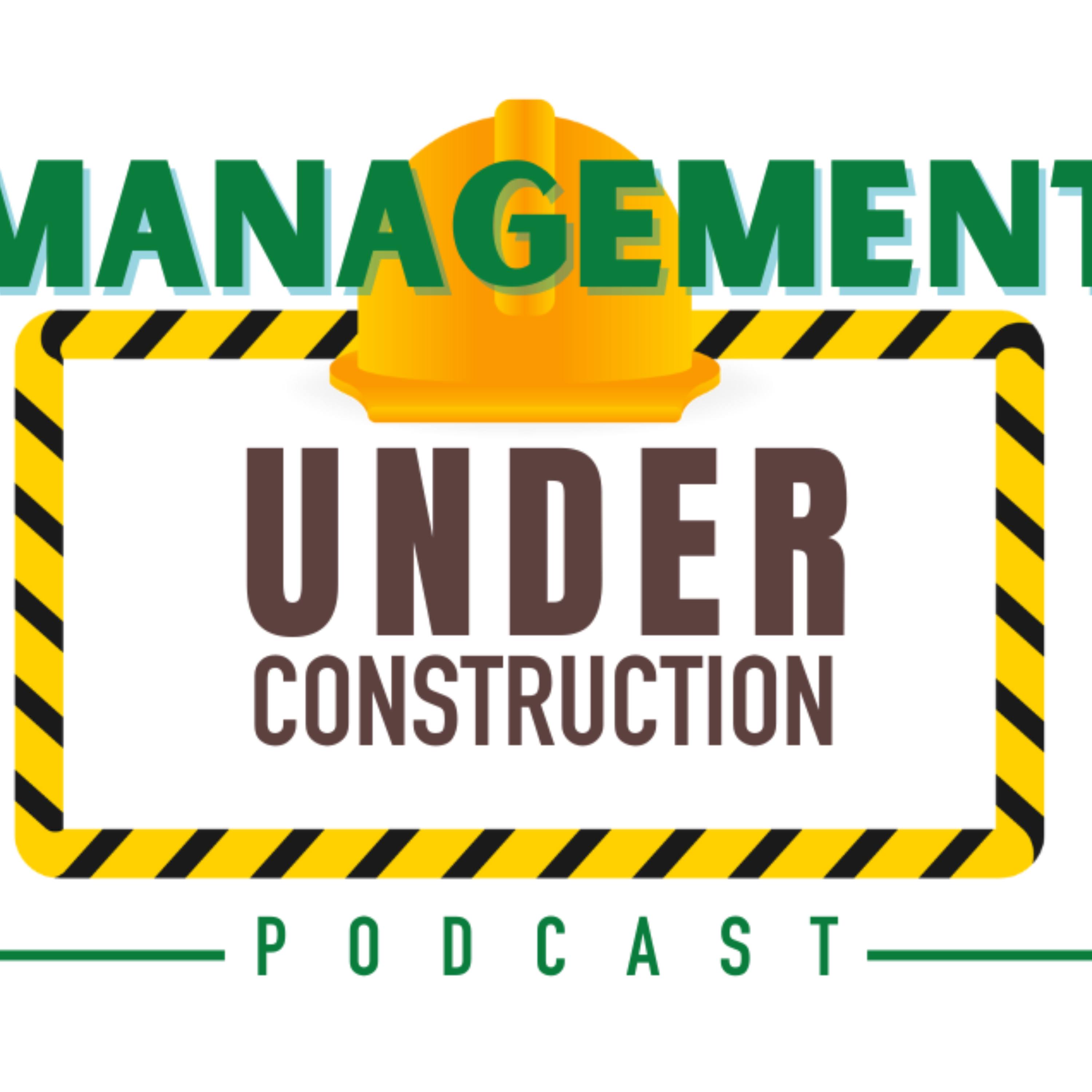 Management Under Construction