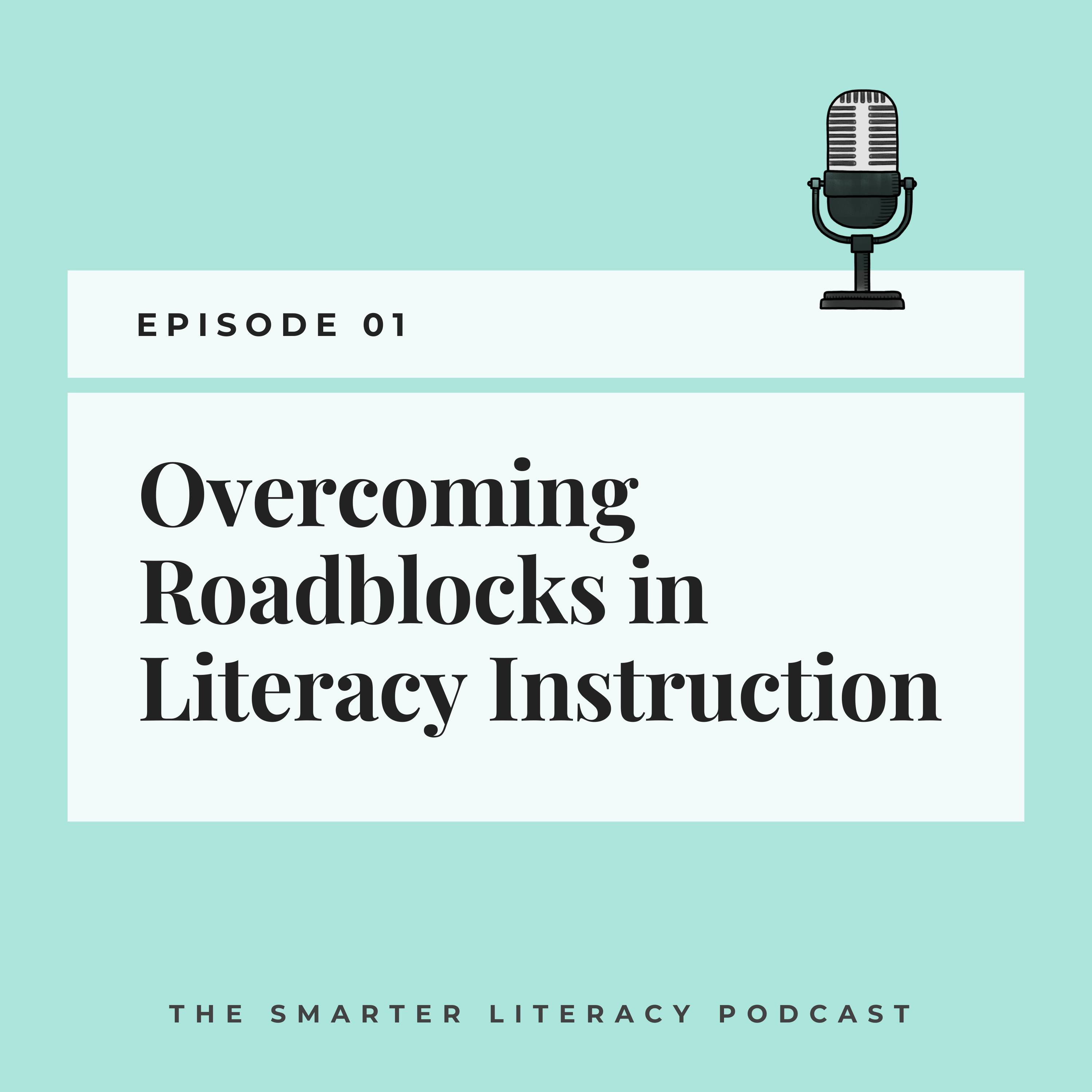 Episode 1 - Overcoming Roadblocks in Literacy: Simplifying Effective Literacy Instruction episode artwork