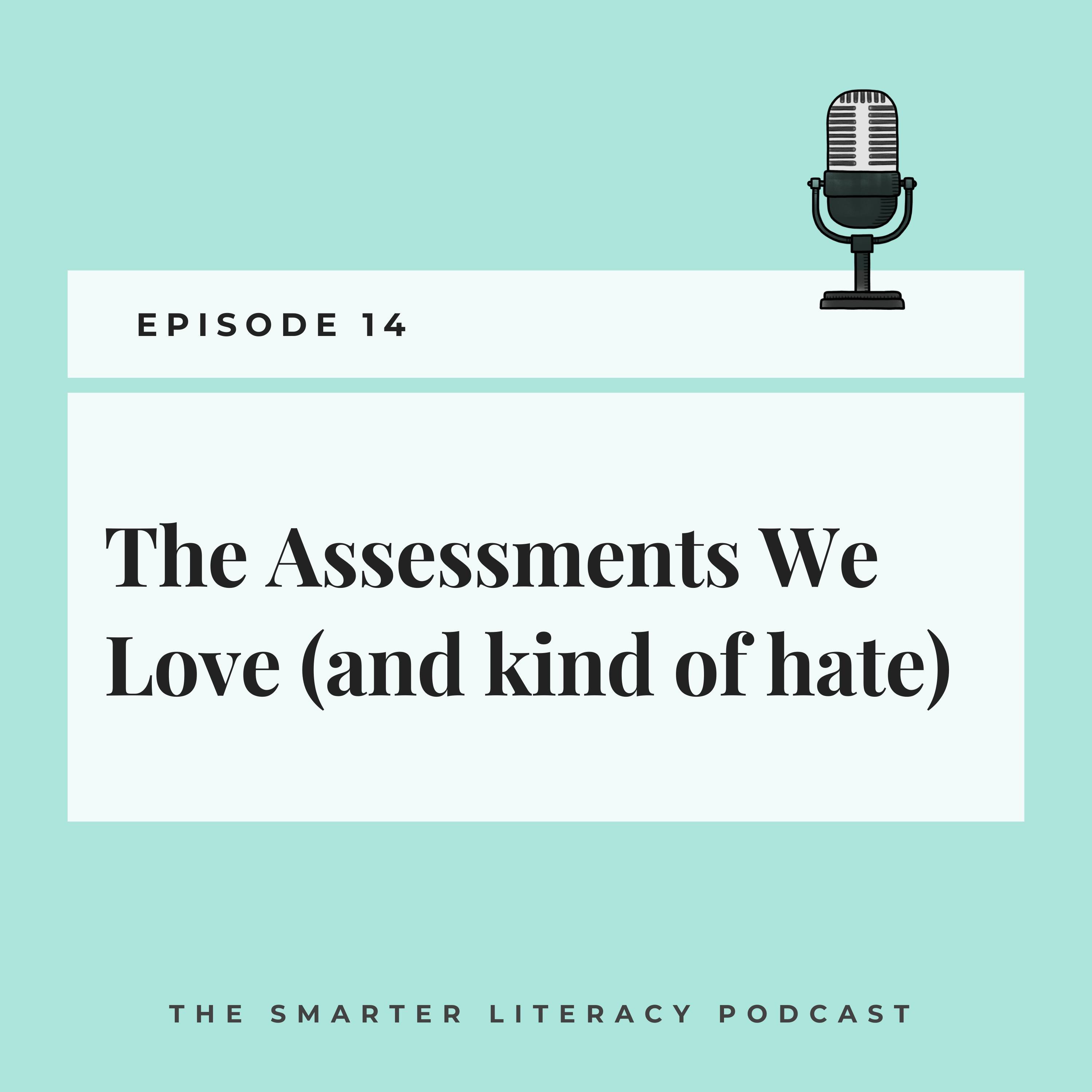 Episode 14 - The Assessments We Love (and kind of hate)