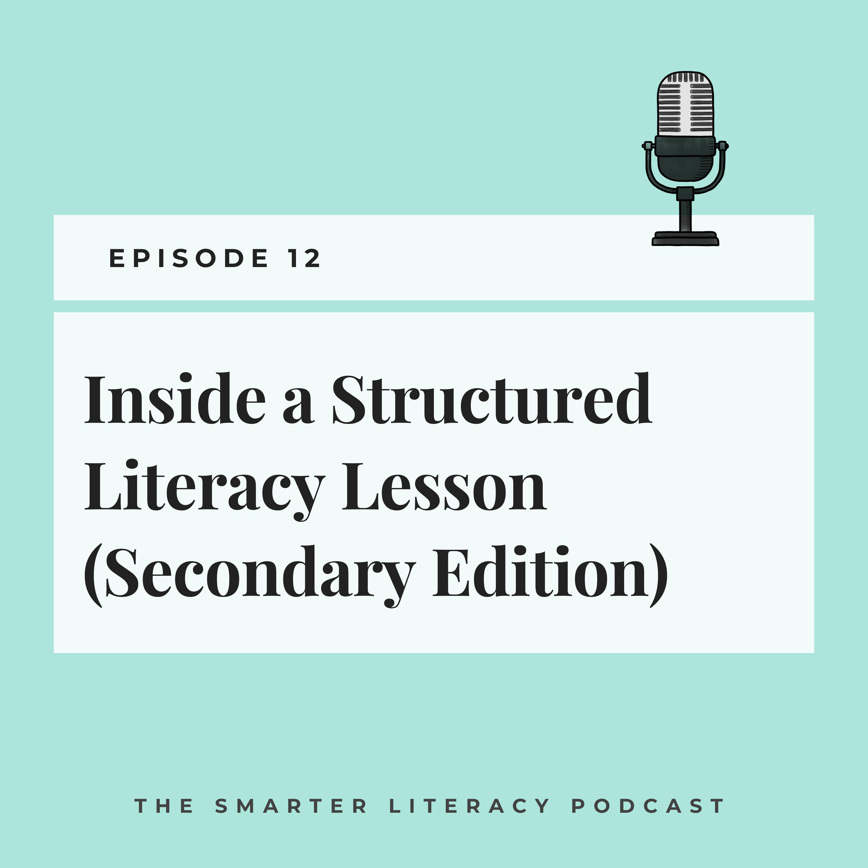 Episode 12 - Inside a Structured Literacy Lesson (Secondary Edition)