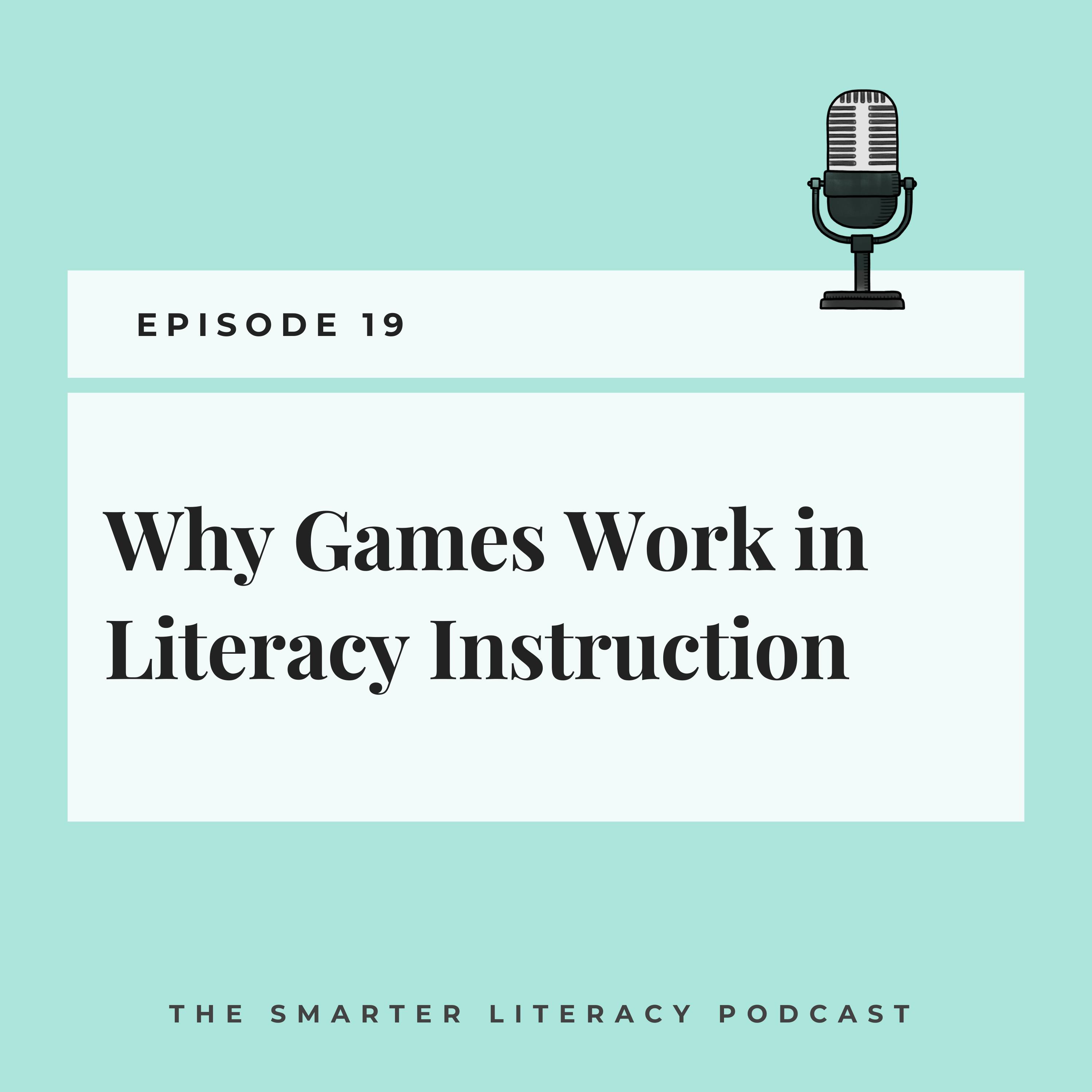 Episode 19 - Why Games Work in Literacy Instruction
