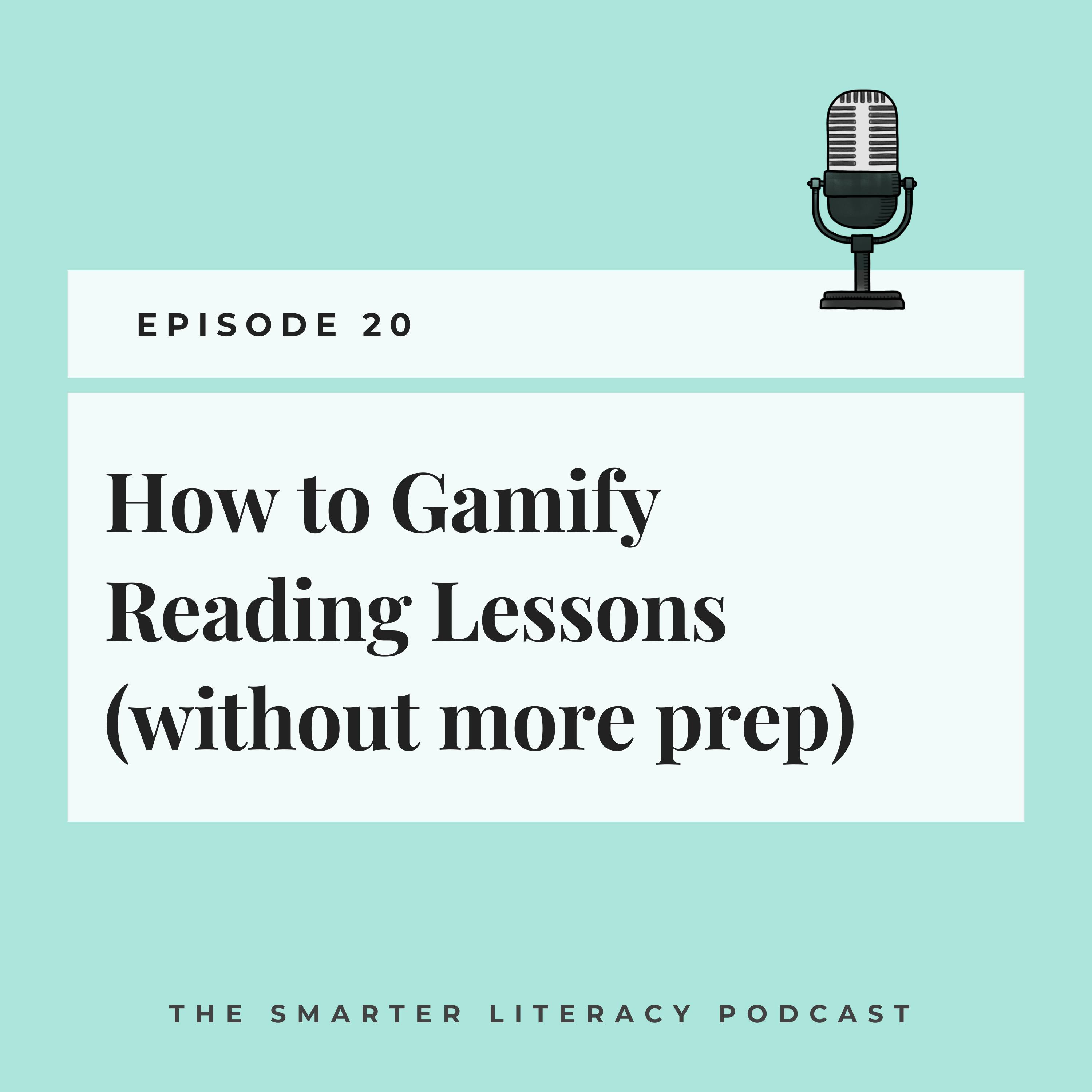 Episode 20 - How to Gamify Reading Lessons