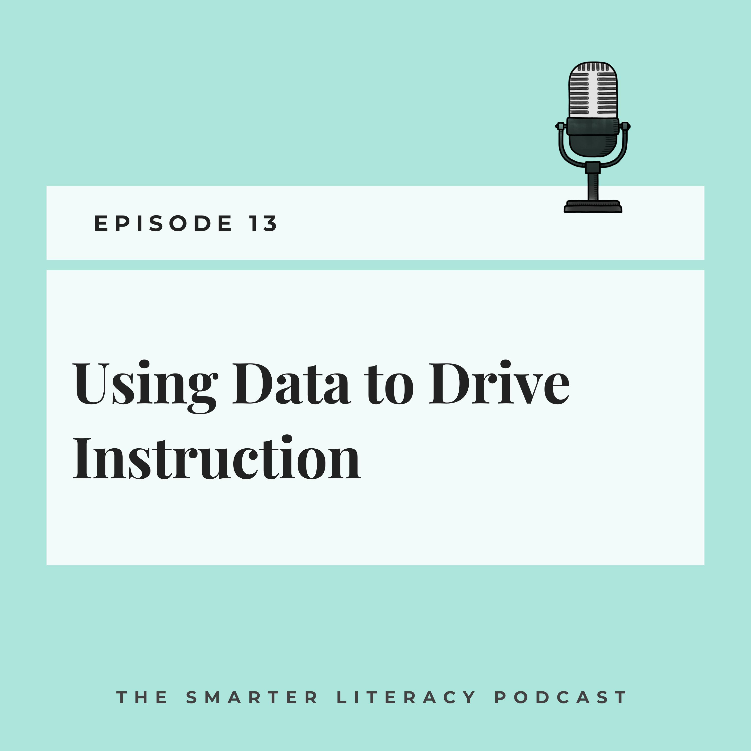 Episode 13 - Using Data to Drive Instruction