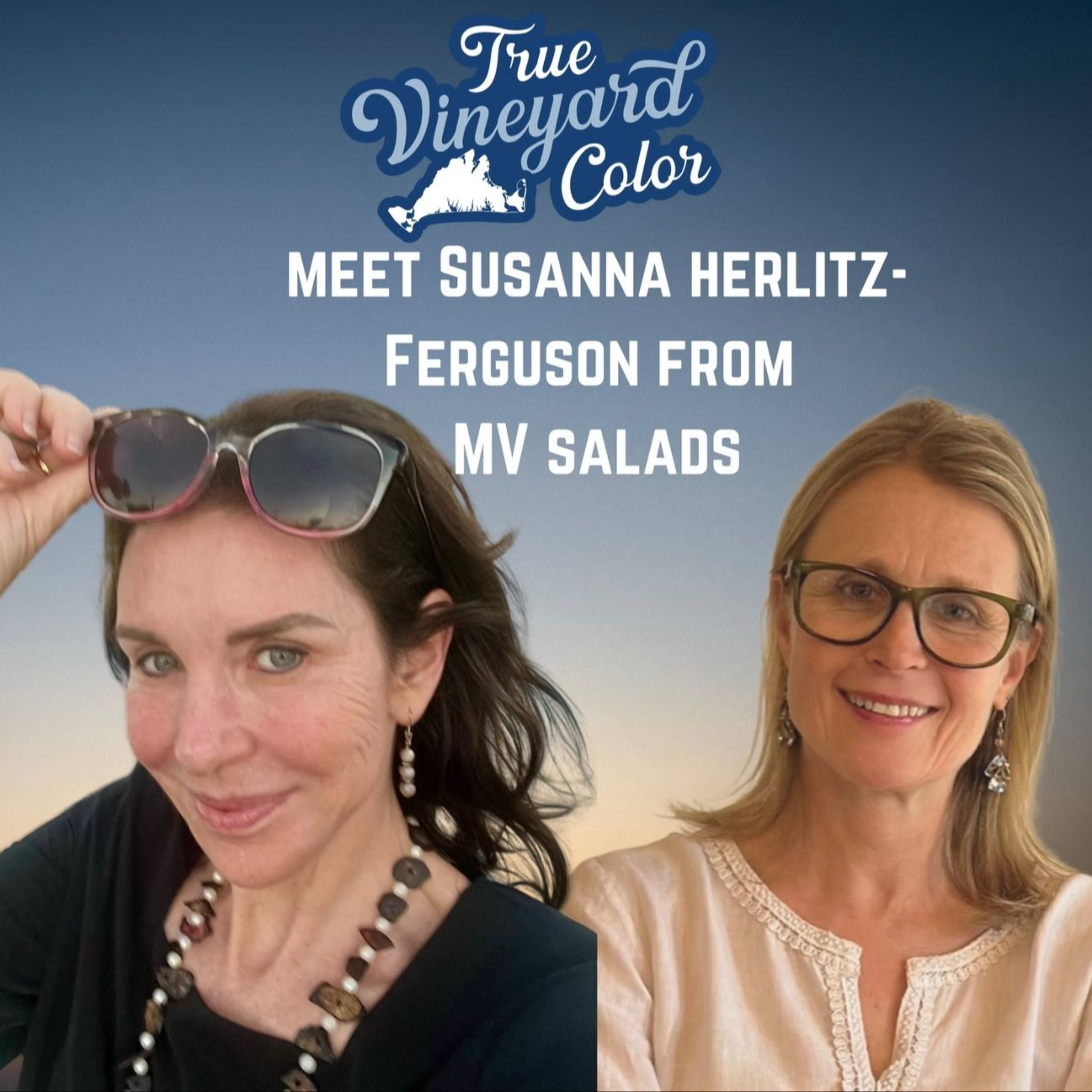 Ep 45 – Susanna Herlitz-Ferguson on her second wind entrepreneurship creating MV Salads, writing a culinary book and staying true to herself in life’s challenges