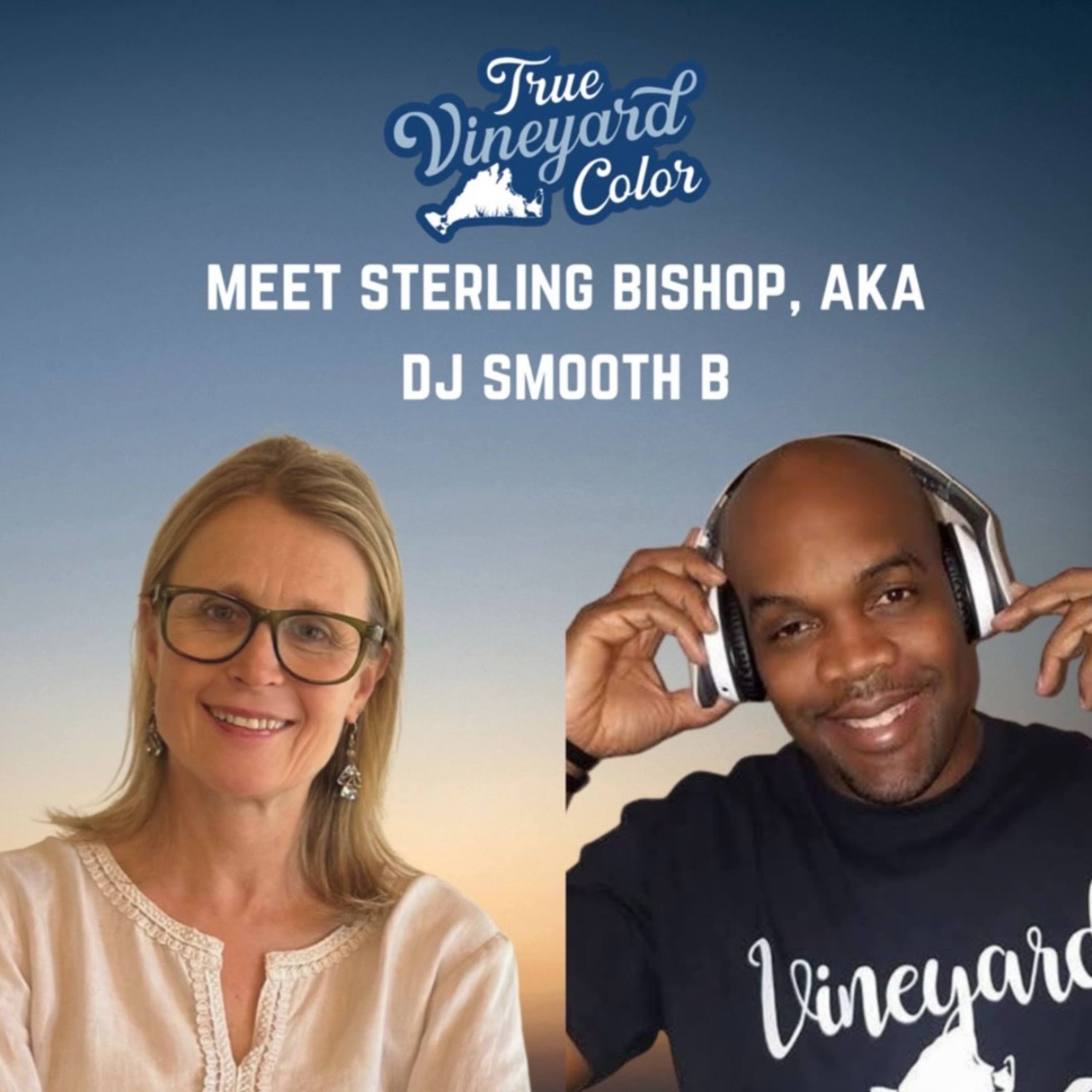 Ep 44 - Sterling Bishop, AKA DJ Smooth B, on the art of DJ'ing to move a crowd and his positive impact creating connection through music on Martha's Vineyard and beyond episode artwork